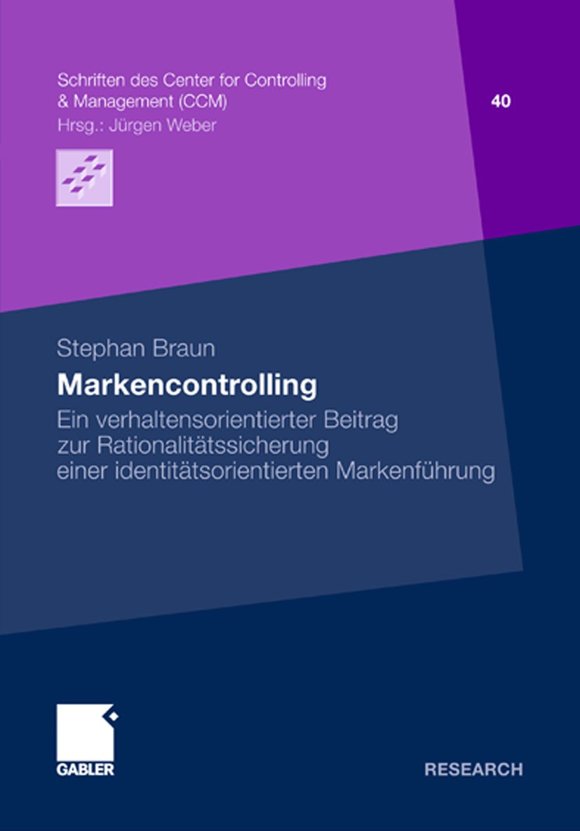 Titlebook: Markencontrolling; Ein verhaltensorient Stephan Braun Book 2011 Gabler Verlag | Springer Fachmedien Wiesbaden GmbH, Wiesbaden 2011 Brand Ma Titlebook: Markencontrolling; Ein verhaltensorient Stephan Braun Book 2011 Gabler Verlag | Springer Fachmedien Wiesbaden GmbH, Wiesbaden 2011 Brand Ma