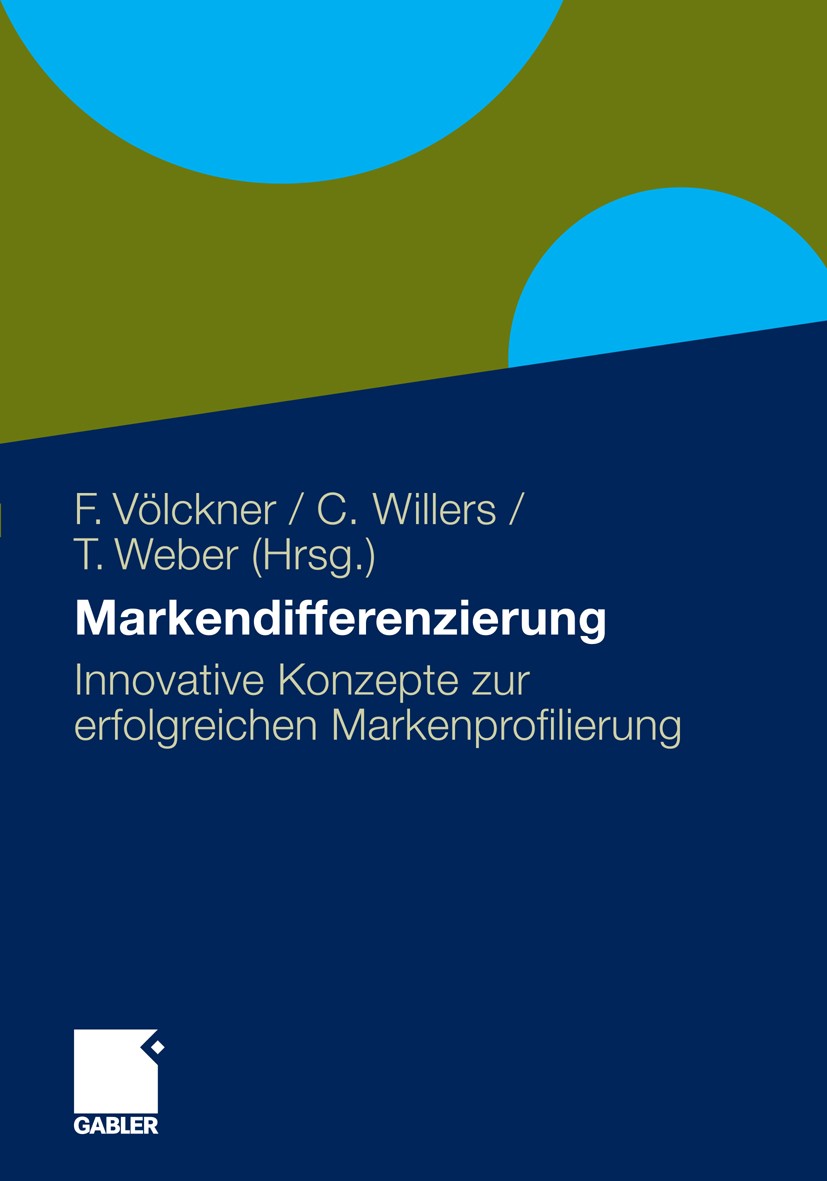Titlebook: Markendifferenzierung; Innovative Konzepte Franziska Völckner,Christoph Willers,Torsten Weber Book 2011 Gabler Verlag | Springer Fachmedie Titlebook: Markendifferenzierung; Innovative Konzepte Franziska Völckner,Christoph Willers,Torsten Weber Book 2011 Gabler Verlag | Springer Fachmedie