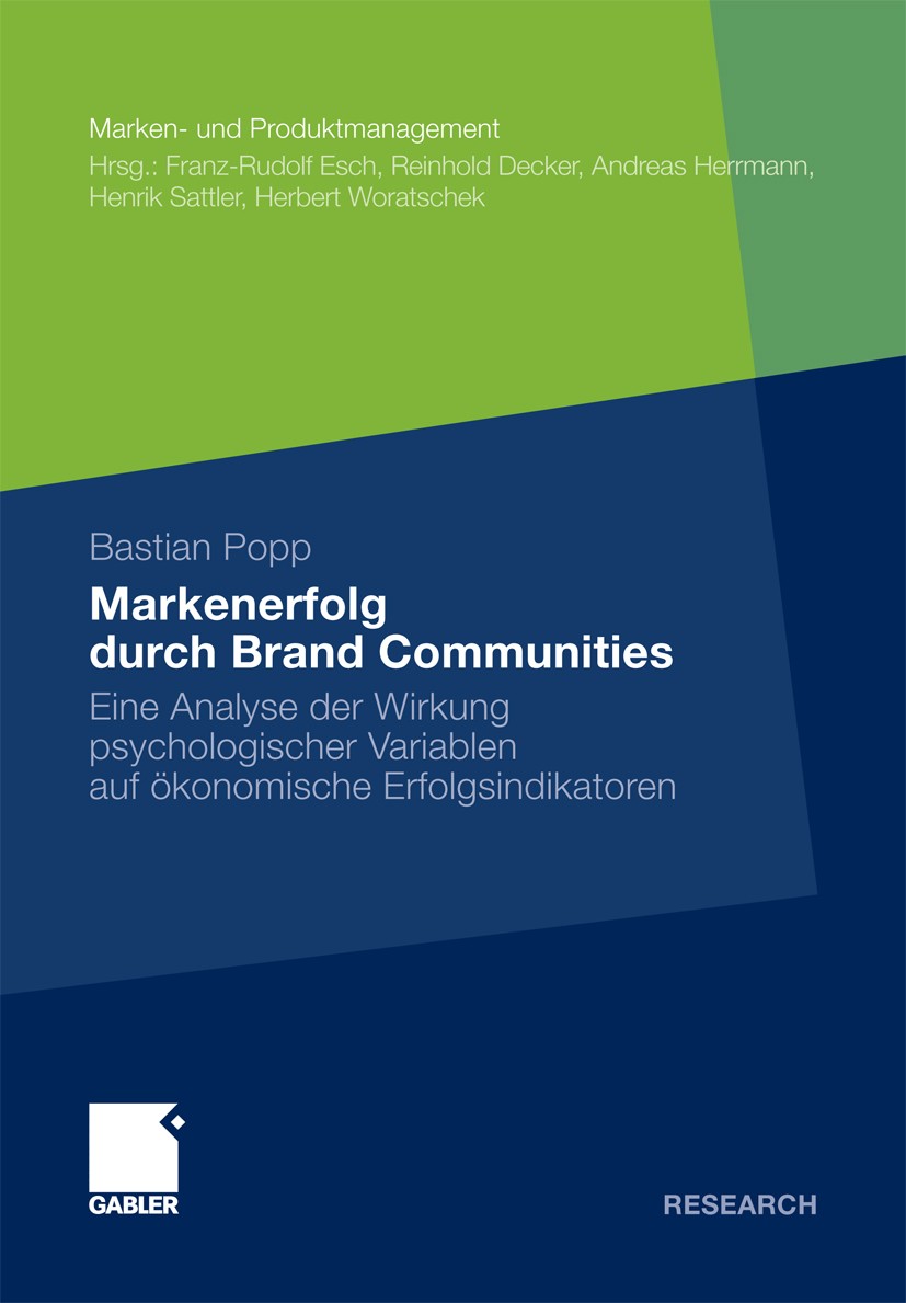 Titlebook: Markenerfolg durch Brand Communities; Eine Analyse der Wir Bastian Popp Book 2011 Gabler Verlag | Springer Fachmedien Wiesbaden GmbH, Wiesb Titlebook: Markenerfolg durch Brand Communities; Eine Analyse der Wir Bastian Popp Book 2011 Gabler Verlag | Springer Fachmedien Wiesbaden GmbH, Wiesb
