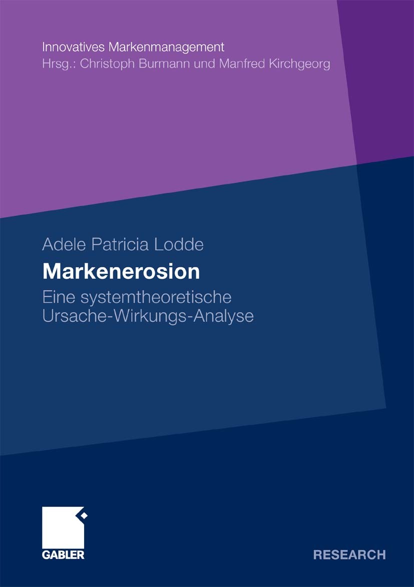 Titlebook: Markenerosion; Eine systemtheoretis Adele Patricia Lodde Book 2010 Gabler Verlag | Springer Fachmedien Wiesbaden GmbH, Wiesbaden 2010 Diffe Titlebook: Markenerosion; Eine systemtheoretis Adele Patricia Lodde Book 2010 Gabler Verlag | Springer Fachmedien Wiesbaden GmbH, Wiesbaden 2010 Diffe