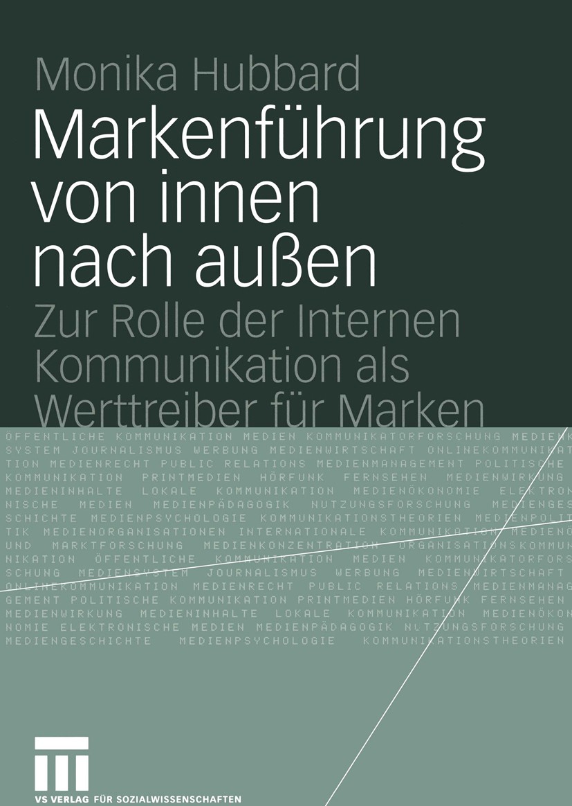 Titlebook: Markenführung von innen nach außen; Zur Rolle der Intern Monika Hubbard Book 2004 VS Verlag für Sozialwissenschaften/GWV Fachverlage GmbH, Titlebook: Markenführung von innen nach außen; Zur Rolle der Intern Monika Hubbard Book 2004 VS Verlag für Sozialwissenschaften/GWV Fachverlage GmbH,