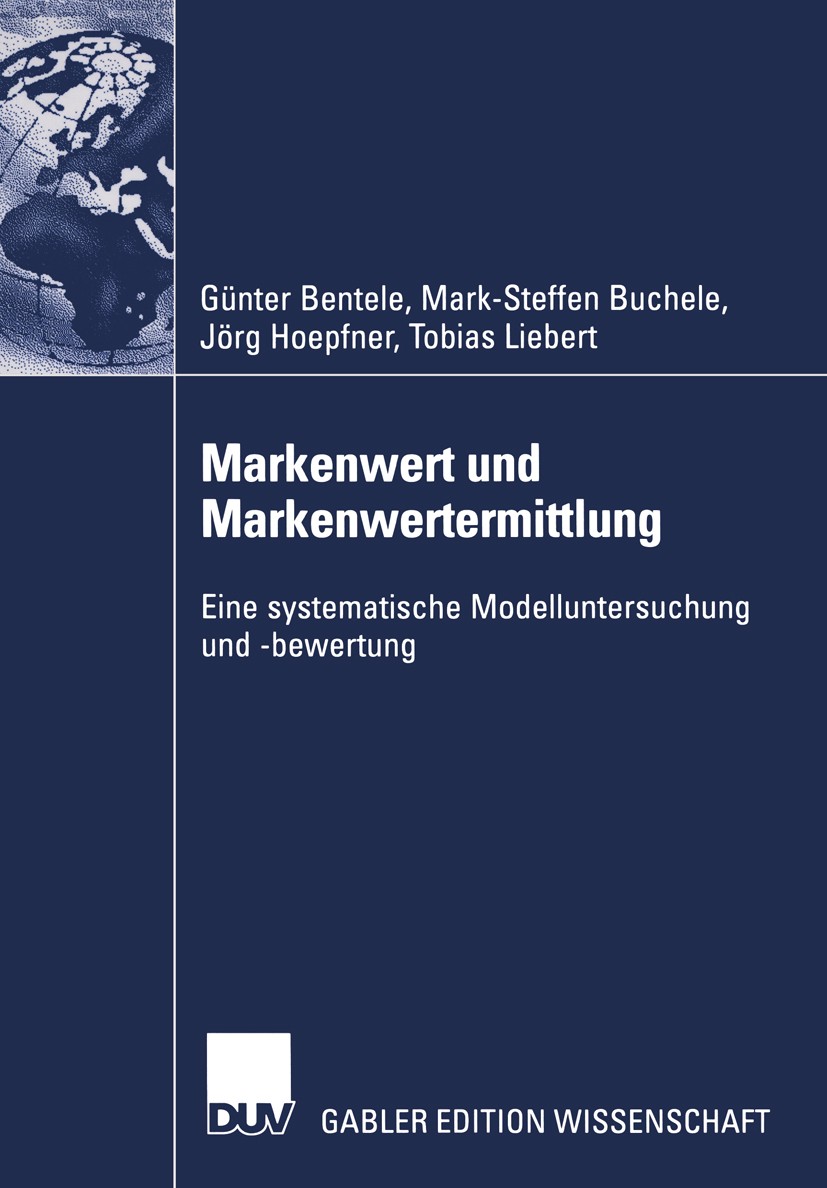 Titlebook: Markenwert und Markenwertermittlung; Eine systematische M Günter Bentele,Mark-Steffen Buchele,Tobias Liebert Book 2003 Gabler Verlag | Spri Titlebook: Markenwert und Markenwertermittlung; Eine systematische M Günter Bentele,Mark-Steffen Buchele,Tobias Liebert Book 2003 Gabler Verlag | Spri