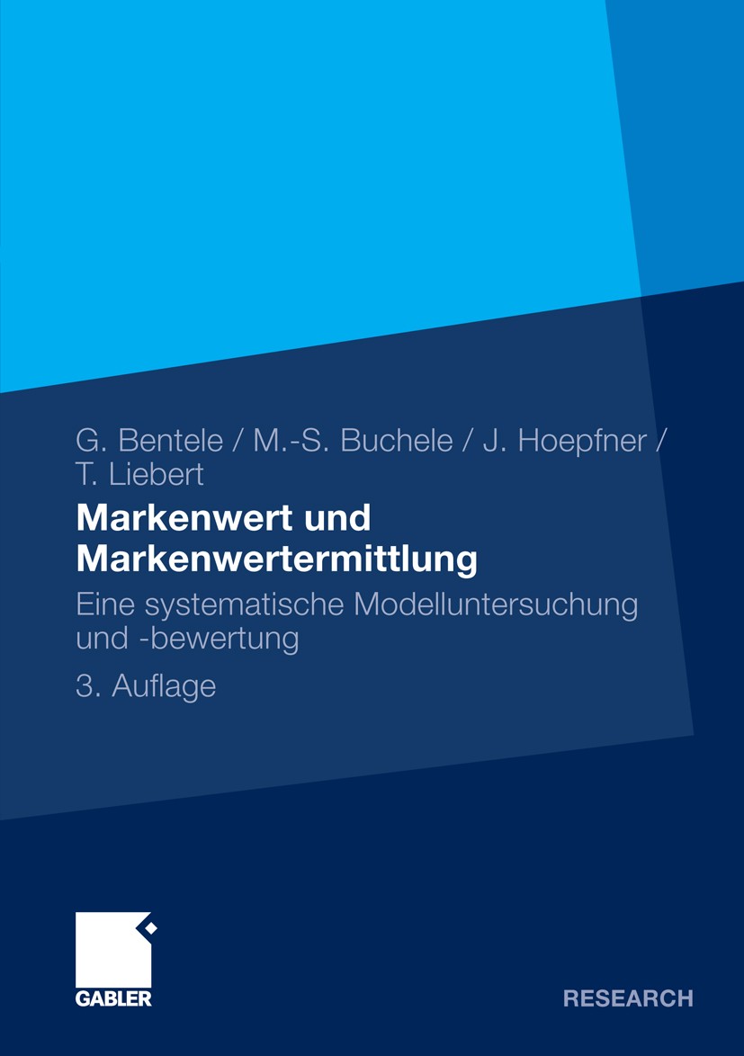 Titlebook: Markenwert und Markenwertermittlung; Eine systematische M Günter Bentele,Mark-Steffen Buchele,Tobias Liebert Book 2009Latest edition Gabler Titlebook: Markenwert und Markenwertermittlung; Eine systematische M Günter Bentele,Mark-Steffen Buchele,Tobias Liebert Book 2009Latest edition Gabler