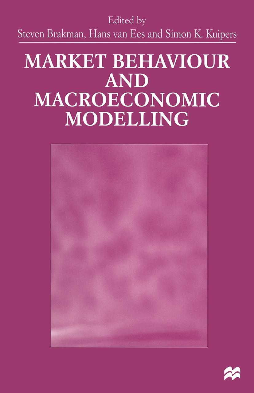 Titlebook: Market Behaviour and Macroeconomic Modelling; Steven Brakman (Associate Professor),Hans Ees (Pro Book 1998 Palgrave Macmillan, a division Titlebook: Market Behaviour and Macroeconomic Modelling; Steven Brakman (Associate Professor),Hans Ees (Pro Book 1998 Palgrave Macmillan, a division