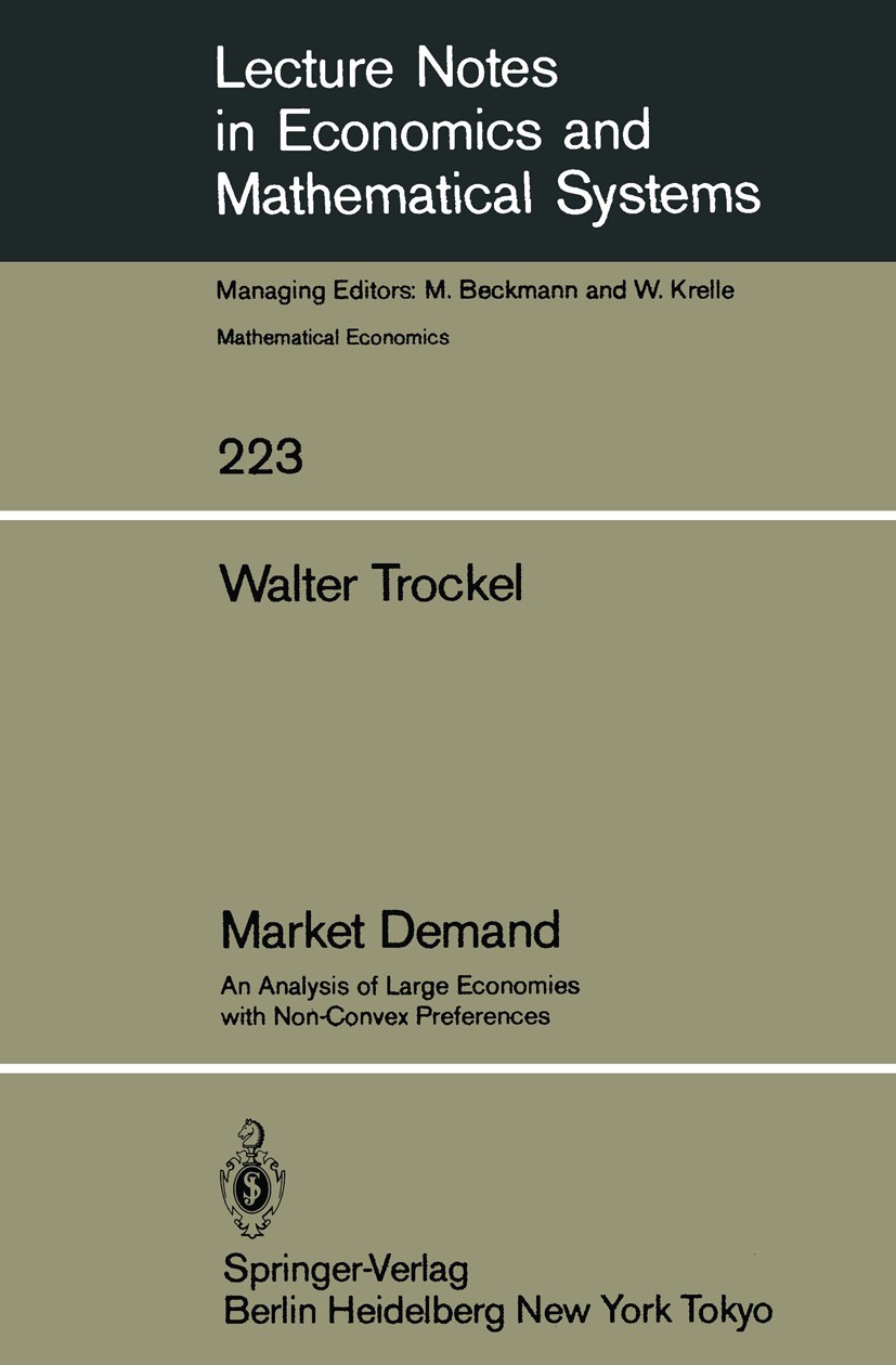 Titlebook: Market Demand; An Analysis of Large Walter Trockel Book 1984 Springer-Verlag Berlin Heidelberg 1984 Aggregation.Gleichgewicht (Wirtsch.).Ma Titlebook: Market Demand; An Analysis of Large Walter Trockel Book 1984 Springer-Verlag Berlin Heidelberg 1984 Aggregation.Gleichgewicht (Wirtsch.).Ma