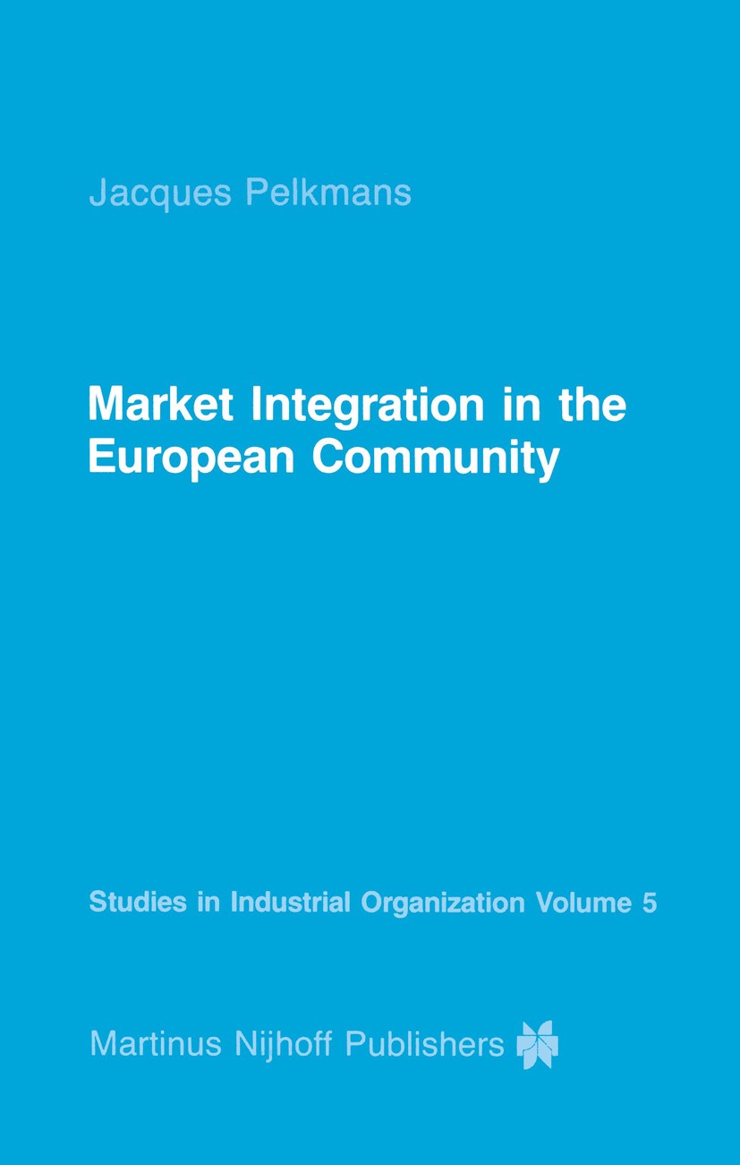 Titlebook: Market Integration in the European Community; Jacques Pelkmans Book 1984 Martinus Nijhoff Publishers, The Hague 1984 competition.industria Titlebook: Market Integration in the European Community; Jacques Pelkmans Book 1984 Martinus Nijhoff Publishers, The Hague 1984 competition.industria