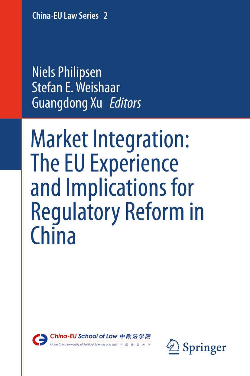 Titlebook: Market Integration: The EU Experience and Implications for Regulatory Reform in China; Niels Philipsen,Stefan E. Weishaar,Guangdong Xu Boo Titlebook: Market Integration: The EU Experience and Implications for Regulatory Reform in China; Niels Philipsen,Stefan E. Weishaar,Guangdong Xu Boo