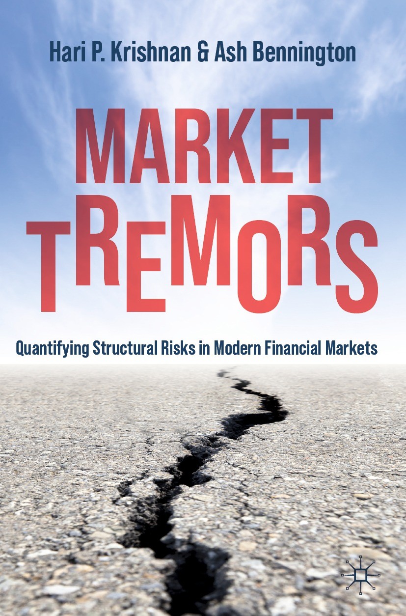 Titlebook: Market Tremors; Quantifying Structur Hari P. Krishnan,Ash Bennington Book 2021 The Editor(s) (if applicable) and The Author(s), under exclu Titlebook: Market Tremors; Quantifying Structur Hari P. Krishnan,Ash Bennington Book 2021 The Editor(s) (if applicable) and The Author(s), under exclu