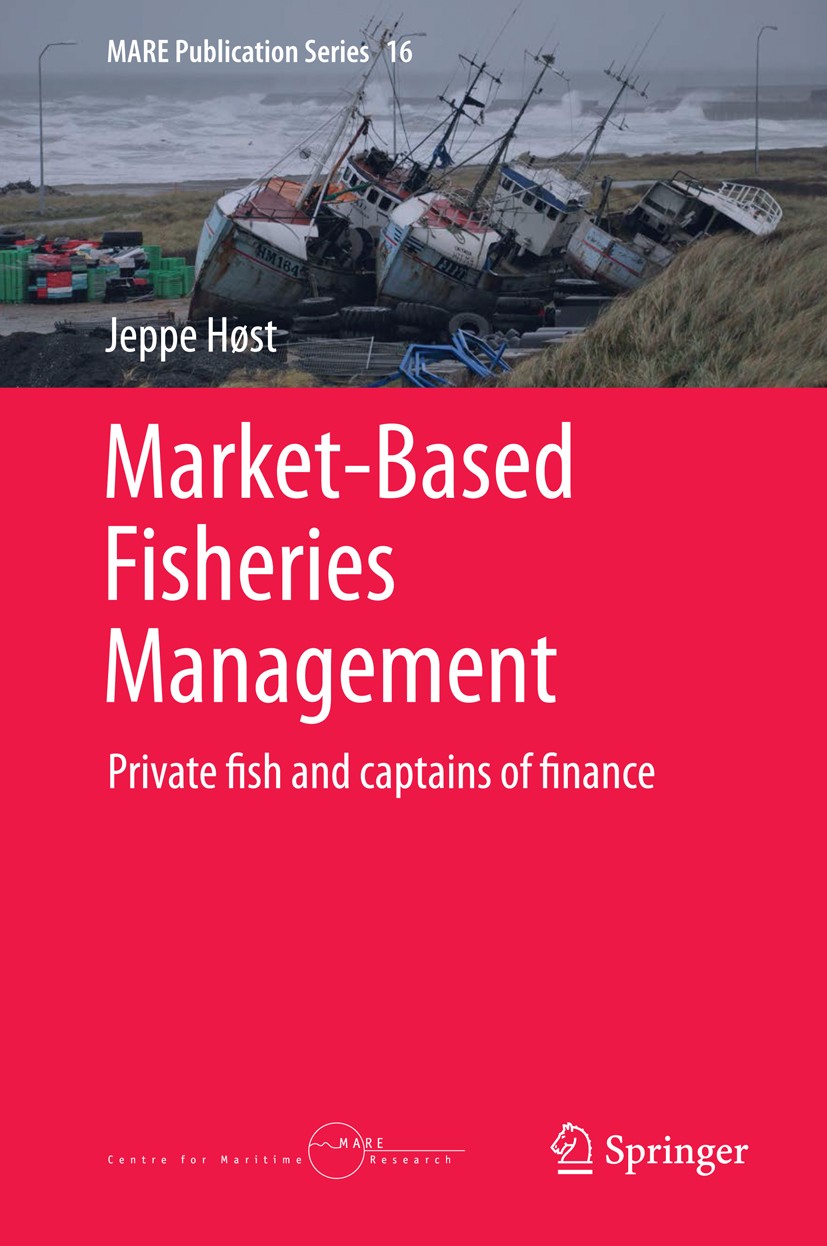 Titlebook: Market-Based Fisheries Management; Private fish and cap Jeppe Høst Book 2015 Springer International Publishing Switzerland 2015 Denmark.Fis Titlebook: Market-Based Fisheries Management; Private fish and cap Jeppe Høst Book 2015 Springer International Publishing Switzerland 2015 Denmark.Fis