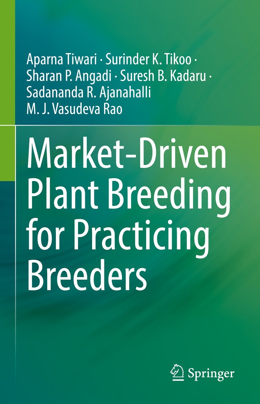 Titlebook: Market-Driven Plant Breeding for Practicing Breeders; Aparna Tiwari,Surinder K. Tikoo,M. J. Vasudeva Rao Book 2022 The Editor(s) (if appli Titlebook: Market-Driven Plant Breeding for Practicing Breeders; Aparna Tiwari,Surinder K. Tikoo,M. J. Vasudeva Rao Book 2022 The Editor(s) (if appli