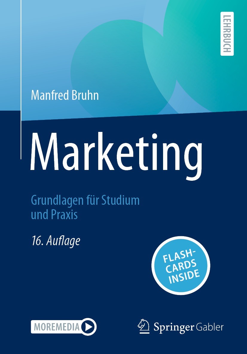 Titlebook: Marketing; Grundlagen für Studi Manfred Bruhn Textbook 2024Latest edition Der/die Herausgeber bzw. der/die Autor(en), exklusiv lizenziert a Titlebook: Marketing; Grundlagen für Studi Manfred Bruhn Textbook 2024Latest edition Der/die Herausgeber bzw. der/die Autor(en), exklusiv lizenziert a