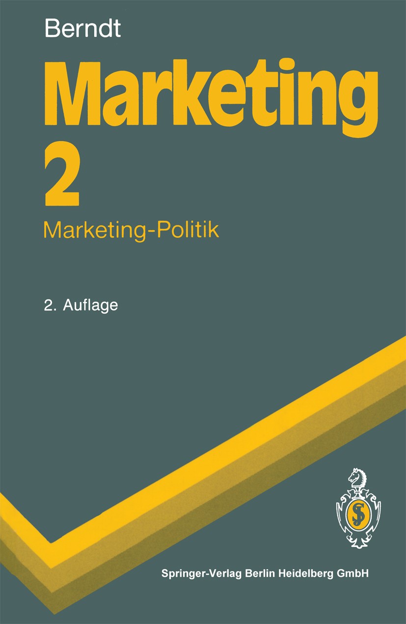 Titlebook: Marketing; Marketing-Politik Ralph Berndt Textbook 19922nd edition Springer-Verlag Berlin Heidelberg 1992 Außendienst.Distributionspolitik. Titlebook: Marketing; Marketing-Politik Ralph Berndt Textbook 19922nd edition Springer-Verlag Berlin Heidelberg 1992 Außendienst.Distributionspolitik.
