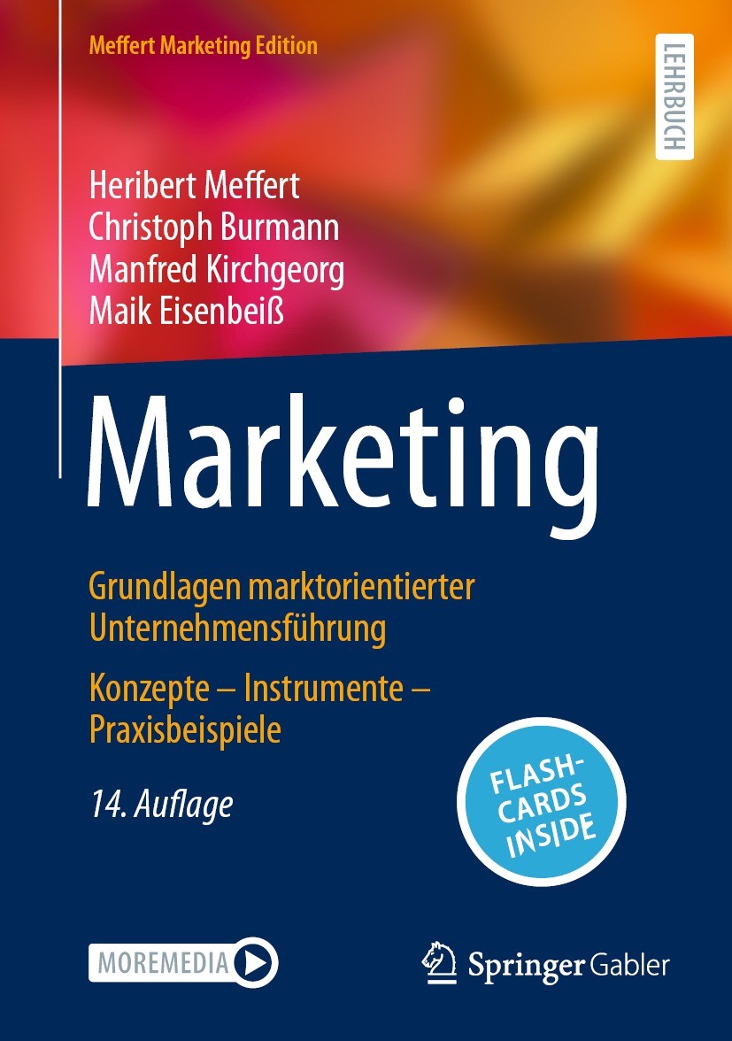 Titlebook: Marketing; Grundlagen marktorie Heribert Meffert,Christoph Burmann,Maik Eisenbeiß Textbook 2024Latest edition Der/die Herausgeber bzw. der/ Titlebook: Marketing; Grundlagen marktorie Heribert Meffert,Christoph Burmann,Maik Eisenbeiß Textbook 2024Latest edition Der/die Herausgeber bzw. der/