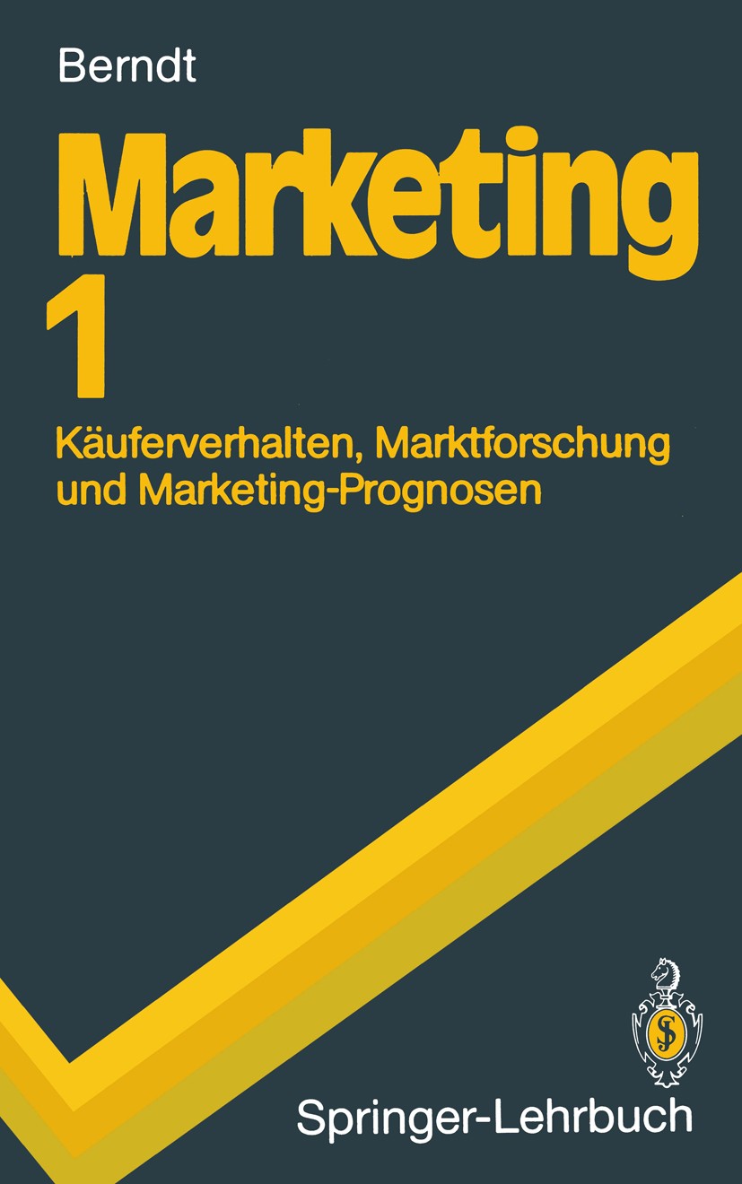 Titlebook: Marketing 1; Käuferverhalten, Mar Ralph Berndt Textbook 19901st edition Springer-Verlag Berlin Heidelberg 1990 Datenanalyse.Distributionspo Titlebook: Marketing 1; Käuferverhalten, Mar Ralph Berndt Textbook 19901st edition Springer-Verlag Berlin Heidelberg 1990 Datenanalyse.Distributionspo