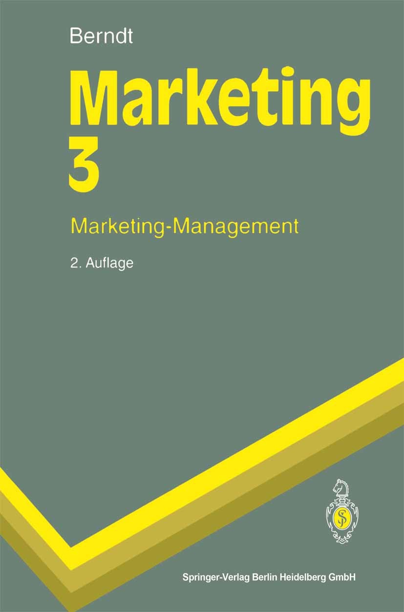 Titlebook: Marketing 3; Marketing-Management Ralph Berndt Textbook 1995Latest edition Springer-Verlag Berlin Heidelberg 1995 Erfolgsfaktor.Führung im Titlebook: Marketing 3; Marketing-Management Ralph Berndt Textbook 1995Latest edition Springer-Verlag Berlin Heidelberg 1995 Erfolgsfaktor.Führung im