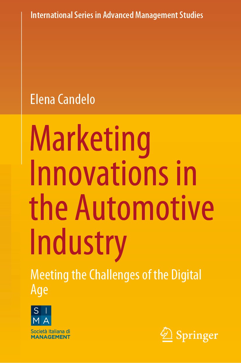 Titlebook: Marketing Innovations in the Automotive Industry; Meeting the Challeng Elena Candelo Book 2019 Springer Nature Switzerland AG 2019 Automoti Titlebook: Marketing Innovations in the Automotive Industry; Meeting the Challeng Elena Candelo Book 2019 Springer Nature Switzerland AG 2019 Automoti