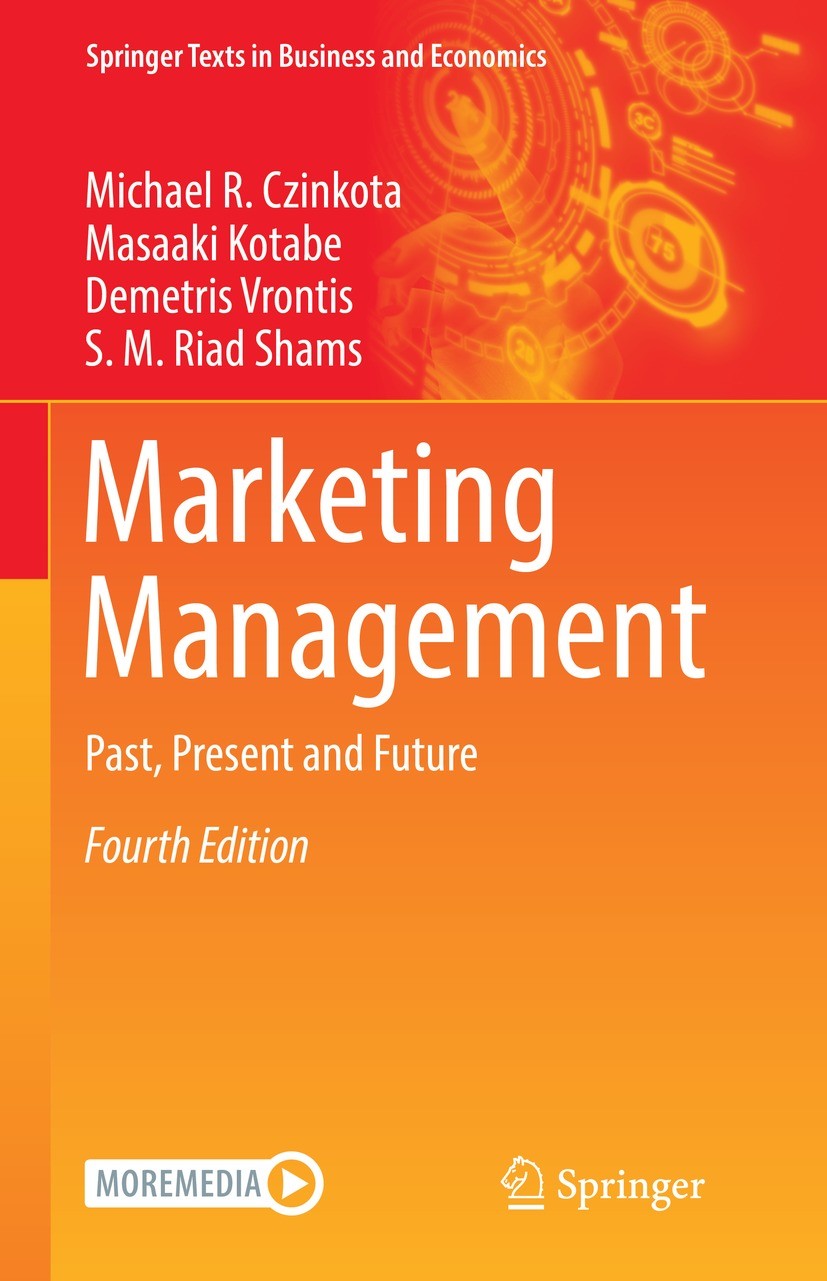 Titlebook: Marketing Management; Past, Present and Fu Michael R. Czinkota,Masaaki Kotabe,S. M. Riad Sham Textbook 2021Latest edition Springer Nature S Titlebook: Marketing Management; Past, Present and Fu Michael R. Czinkota,Masaaki Kotabe,S. M. Riad Sham Textbook 2021Latest edition Springer Nature S