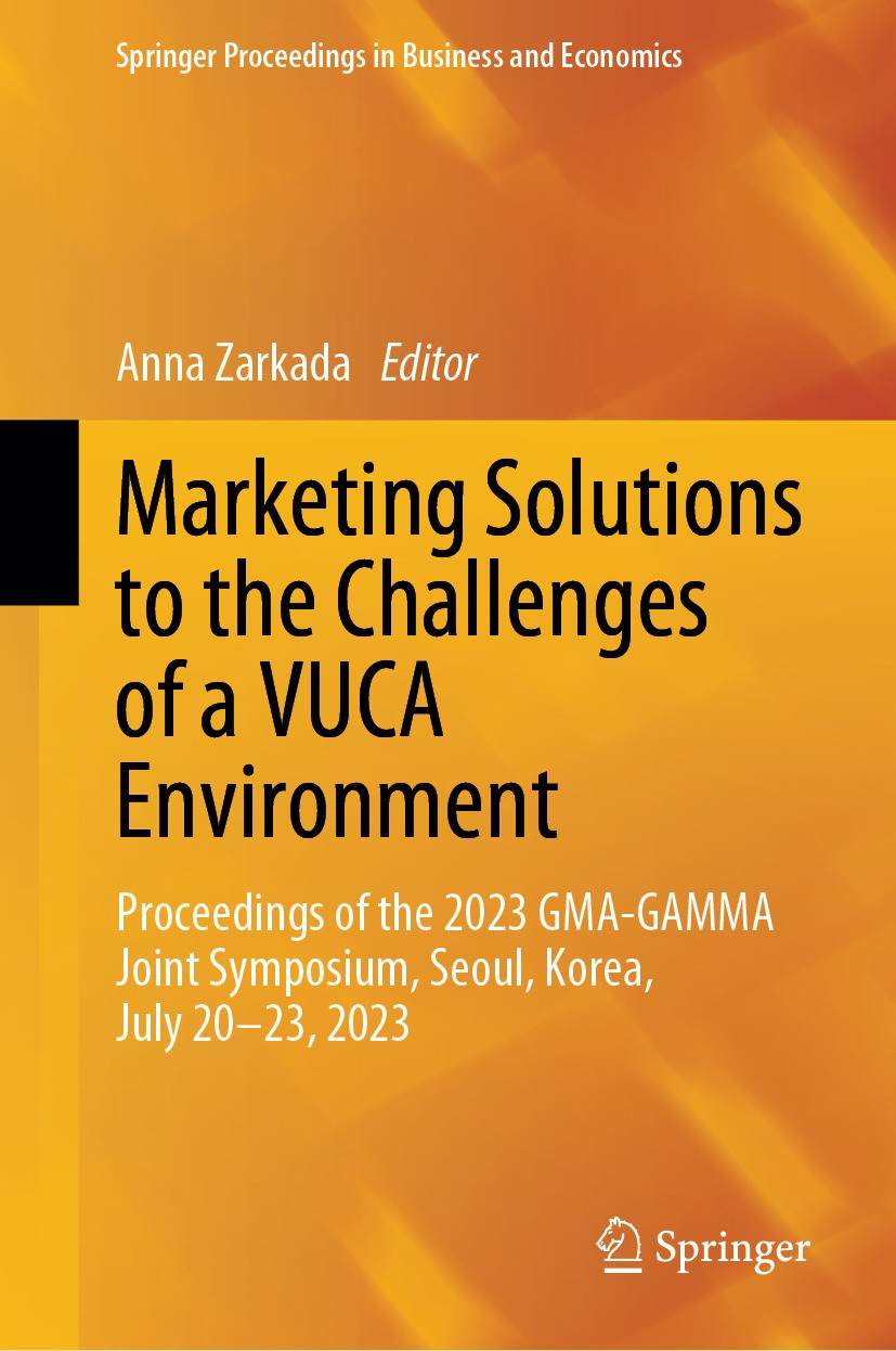 Titlebook: Marketing Solutions to the Challenges of a VUCA Environment; Proceedings of the 2 Anna Zarkada Conference proceedings 2024 The Editor(s) (i Titlebook: Marketing Solutions to the Challenges of a VUCA Environment; Proceedings of the 2 Anna Zarkada Conference proceedings 2024 The Editor(s) (i