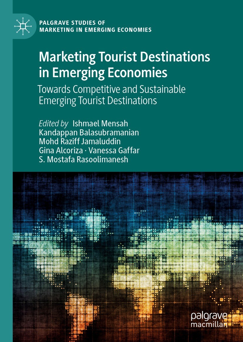 Titlebook: Marketing Tourist Destinations in Emerging Economies; Towards Competitive Ishmael Mensah,Kandappan Balasubramanian,S. Mostaf Book 2022 The Titlebook: Marketing Tourist Destinations in Emerging Economies; Towards Competitive Ishmael Mensah,Kandappan Balasubramanian,S. Mostaf Book 2022 The