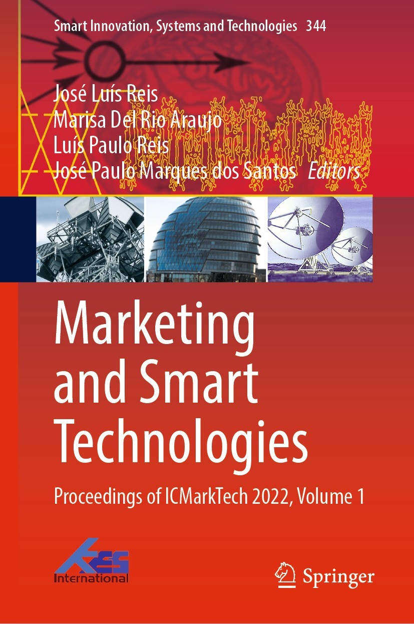 Titlebook: Marketing and Smart Technologies; Proceedings of ICMar José Luís Reis,Marisa Del Rio Araujo,José Paulo Ma Conference proceedings 2024 The E Titlebook: Marketing and Smart Technologies; Proceedings of ICMar José Luís Reis,Marisa Del Rio Araujo,José Paulo Ma Conference proceedings 2024 The E