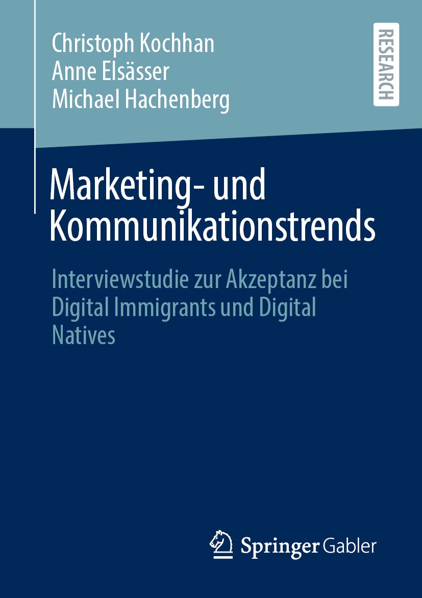 Titlebook: Marketing- und Kommunikationstrends; Interviewstudie zur Christoph Kochhan,Anne Elsässer,Michael Hachenberg Book 2020 Der/die Herausgeber Titlebook: Marketing- und Kommunikationstrends; Interviewstudie zur Christoph Kochhan,Anne Elsässer,Michael Hachenberg Book 2020 Der/die Herausgeber