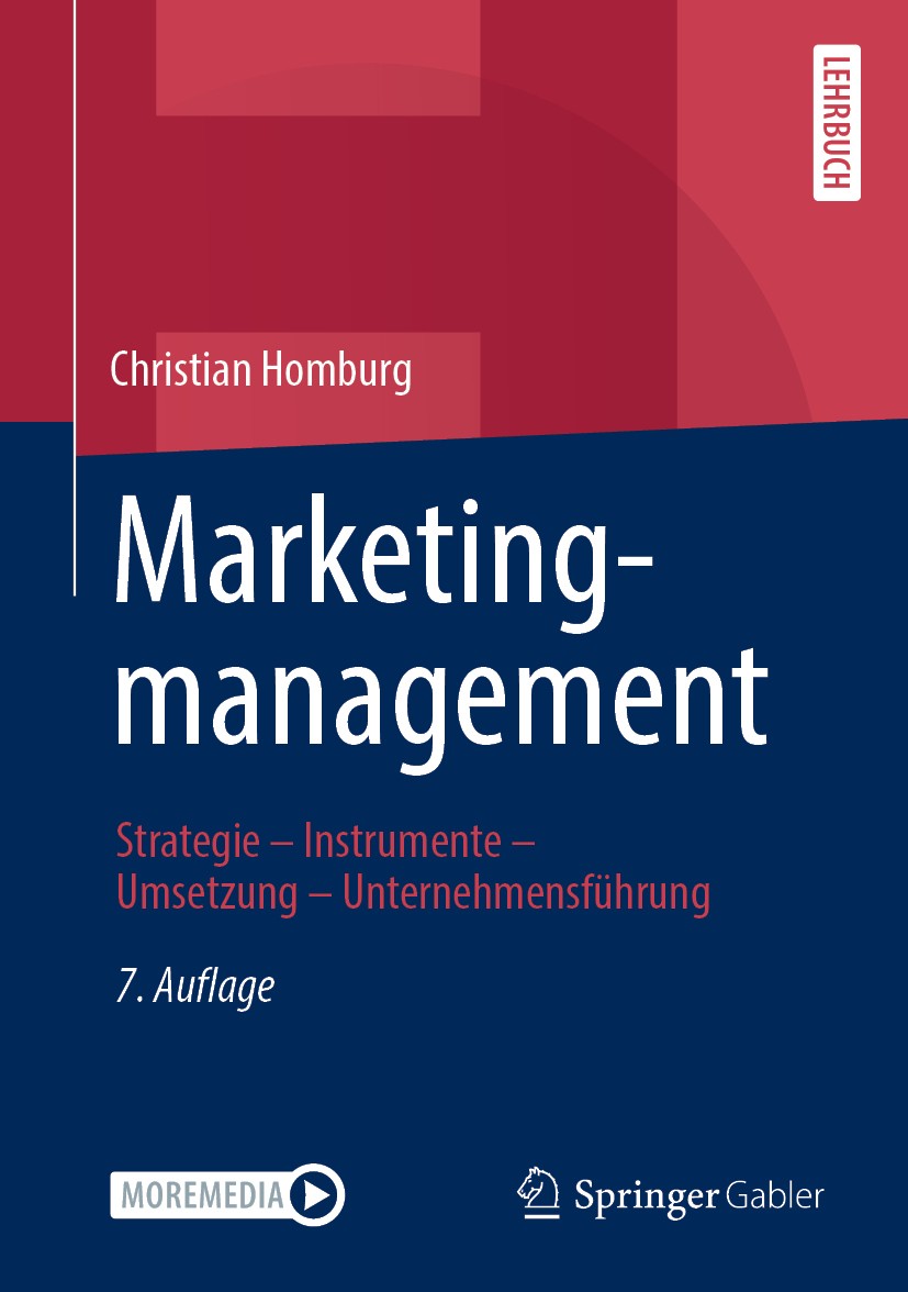 Titlebook: Marketingmanagement; Strategie - Instrume Christian Homburg Textbook 2020Latest edition Der/die Herausgeber bzw. der/die Autor(en), exklusi Titlebook: Marketingmanagement; Strategie - Instrume Christian Homburg Textbook 2020Latest edition Der/die Herausgeber bzw. der/die Autor(en), exklusi