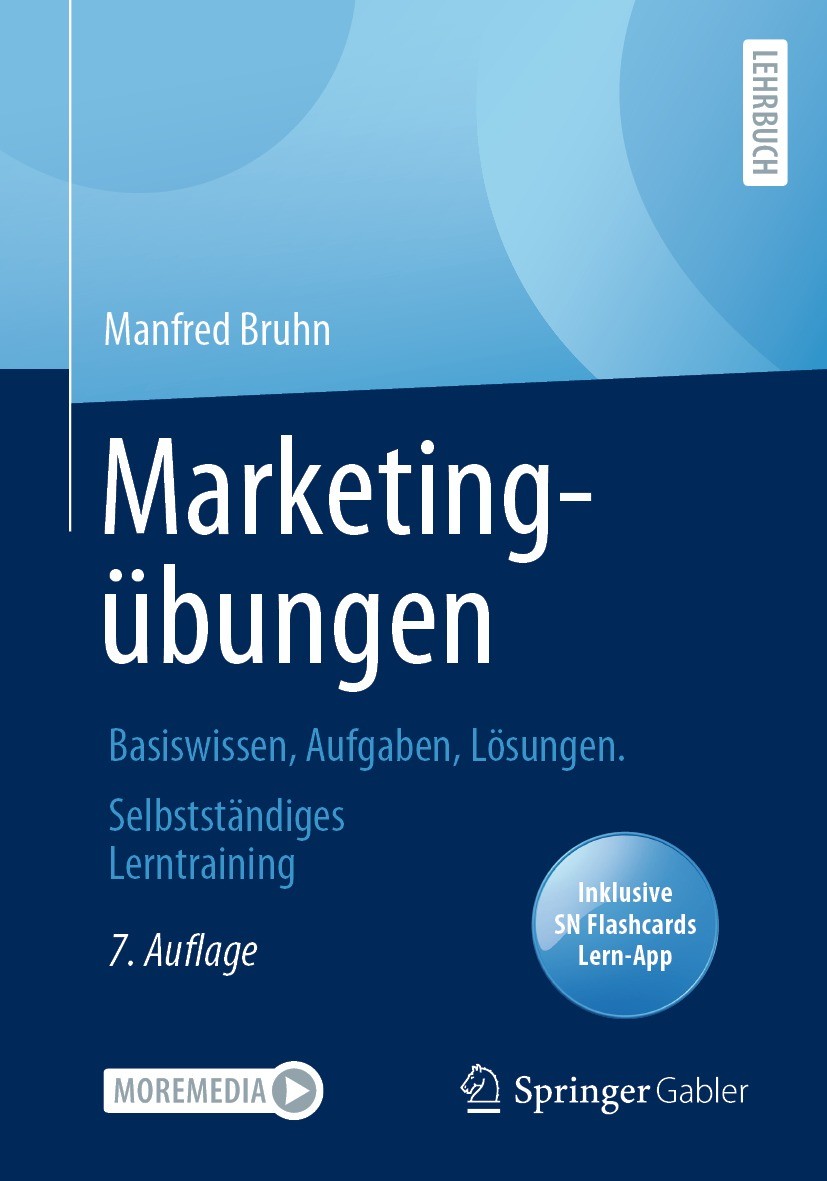 Titlebook: Marketingübungen; Basiswissen, Aufgabe Manfred Bruhn Textbook 2023Latest edition Springer Fachmedien Wiesbaden GmbH, ein Teil von Springer Titlebook: Marketingübungen; Basiswissen, Aufgabe Manfred Bruhn Textbook 2023Latest edition Springer Fachmedien Wiesbaden GmbH, ein Teil von Springer