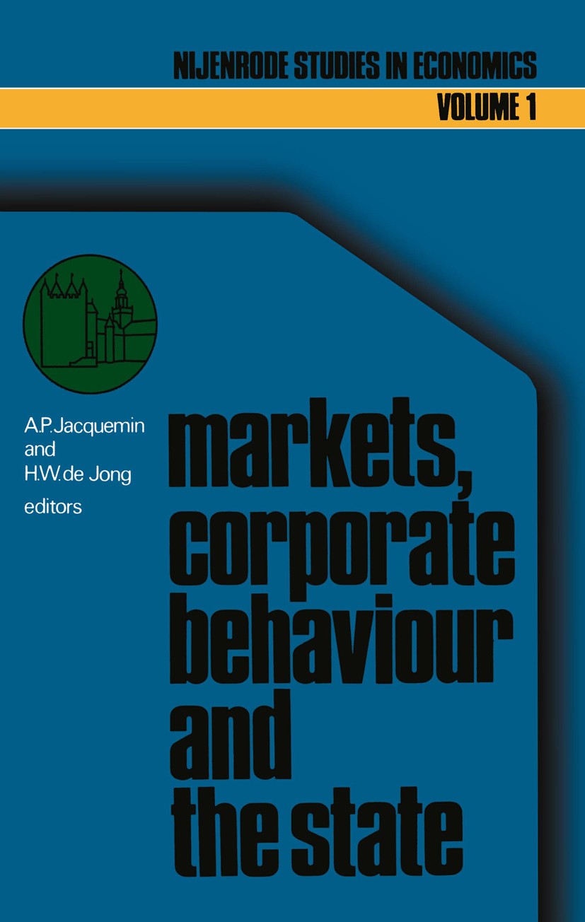 Titlebook: Markets, corporate behaviour and the state; International aspect A. P. Jacquemin (Professor of Economics),H. W. Jon Book 1976 H. E. Stenfer Titlebook: Markets, corporate behaviour and the state; International aspect A. P. Jacquemin (Professor of Economics),H. W. Jon Book 1976 H. E. Stenfer