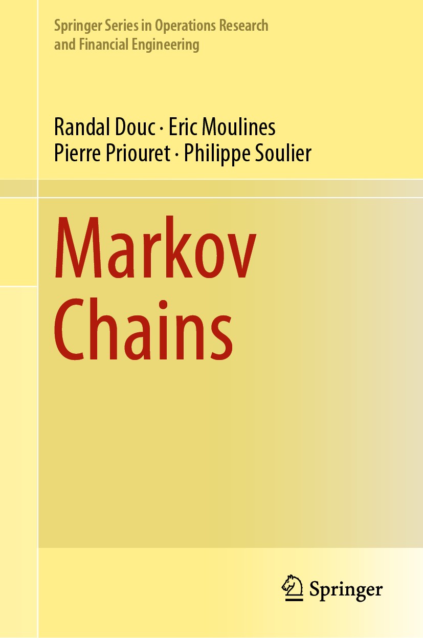 Titlebook: Markov Chains; Randal Douc,Eric Moulines,Philippe Soulier Textbook 2018 Springer Nature Switzerland AG 2018 Markov Chains.Geometric Ergodi Titlebook: Markov Chains; Randal Douc,Eric Moulines,Philippe Soulier Textbook 2018 Springer Nature Switzerland AG 2018 Markov Chains.Geometric Ergodi