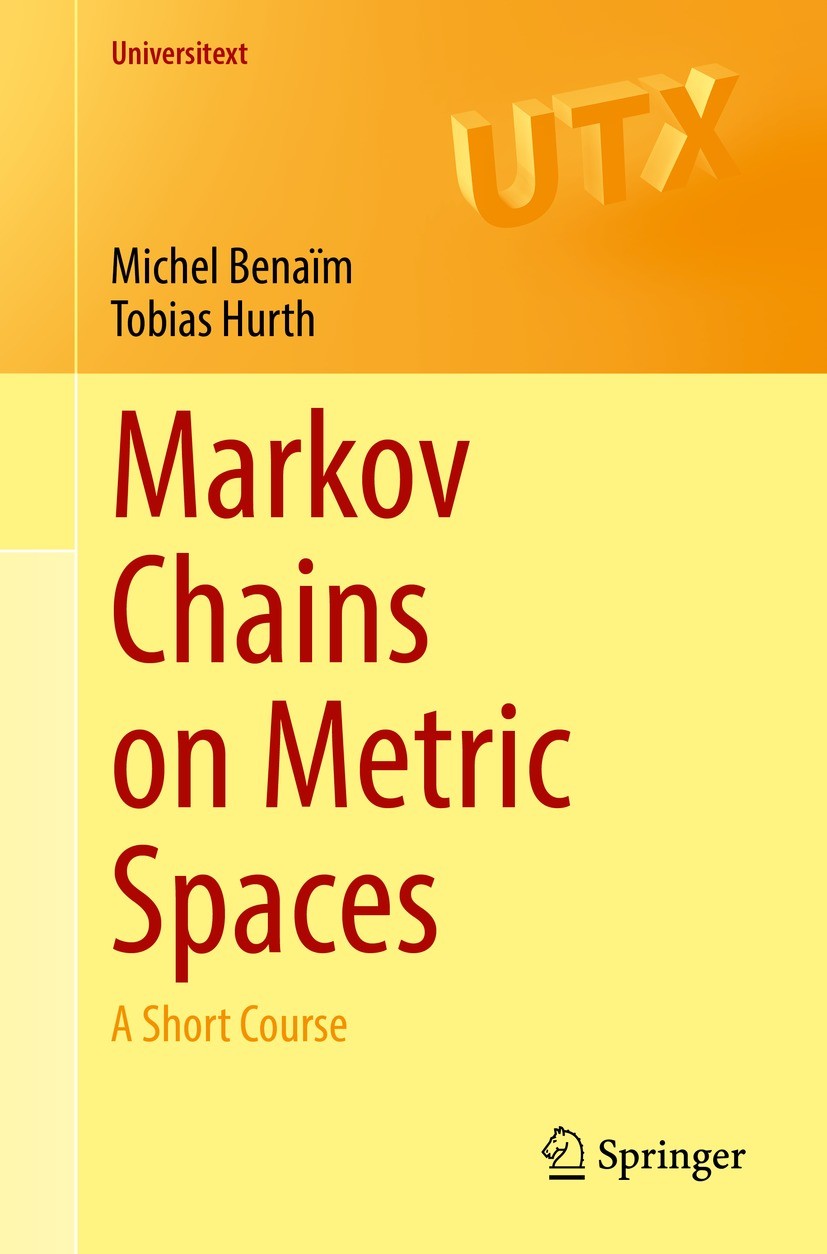 Titlebook: Markov Chains on Metric Spaces; A Short Course Michel Benaïm,Tobias Hurth Textbook 2022 The Editor(s) (if applicable) and The Author(s), un Titlebook: Markov Chains on Metric Spaces; A Short Course Michel Benaïm,Tobias Hurth Textbook 2022 The Editor(s) (if applicable) and The Author(s), un