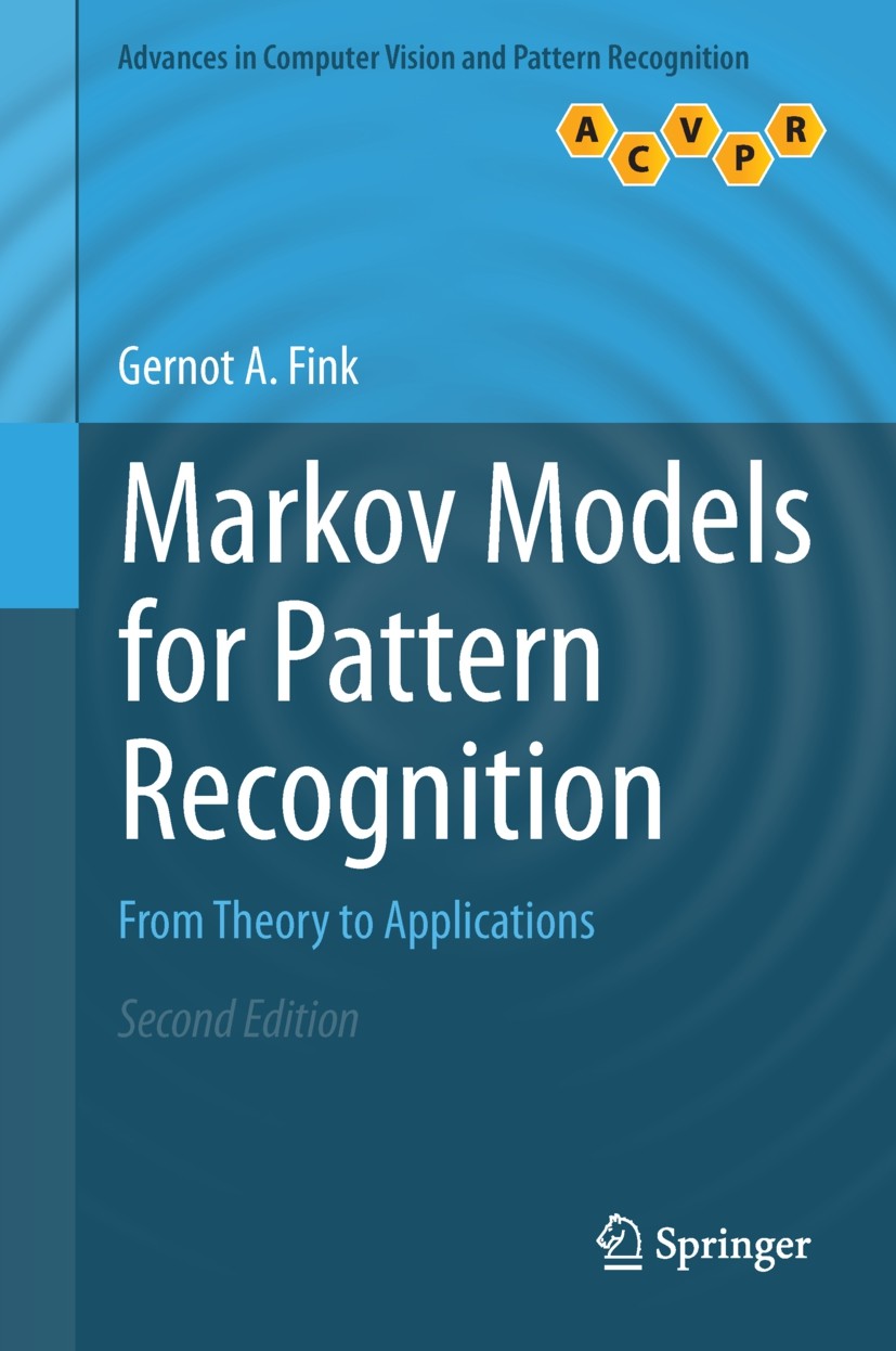 Titlebook: Markov Models for Pattern Recognition; From Theory to Appli Gernot A. Fink Textbook 2014Latest edition Springer-Verlag London 2014 Handwrit Titlebook: Markov Models for Pattern Recognition; From Theory to Appli Gernot A. Fink Textbook 2014Latest edition Springer-Verlag London 2014 Handwrit