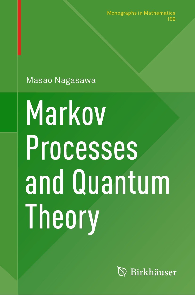 Titlebook: Markov Processes and Quantum Theory; Masao Nagasawa Book 2021 The Editor(s) (if applicable) and The Author(s), under exclusive license to Titlebook: Markov Processes and Quantum Theory; Masao Nagasawa Book 2021 The Editor(s) (if applicable) and The Author(s), under exclusive license to