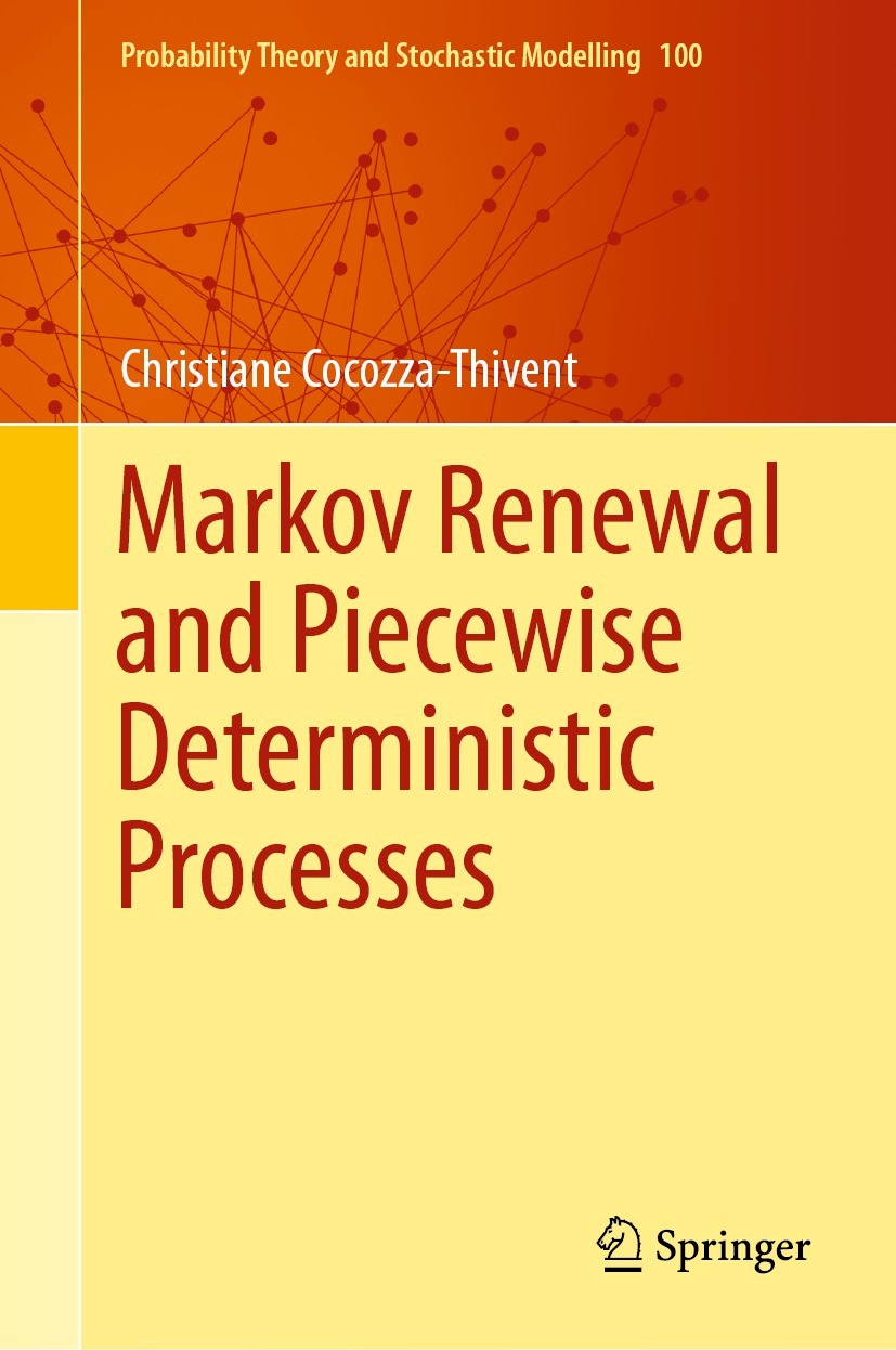 Titlebook: Markov Renewal and Piecewise Deterministic Processes; Christiane Cocozza-Thivent Book 2021 Springer Nature Switzerland AG 2021 Markov rene Titlebook: Markov Renewal and Piecewise Deterministic Processes; Christiane Cocozza-Thivent Book 2021 Springer Nature Switzerland AG 2021 Markov rene