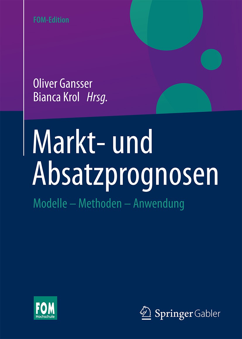 Titlebook: Markt- und Absatzprognosen; Modelle - Methoden Oliver Gansser,Bianca Krol Book 2015 Springer Fachmedien Wiesbaden 2015 Business Forecasti Titlebook: Markt- und Absatzprognosen; Modelle - Methoden Oliver Gansser,Bianca Krol Book 2015 Springer Fachmedien Wiesbaden 2015 Business Forecasti