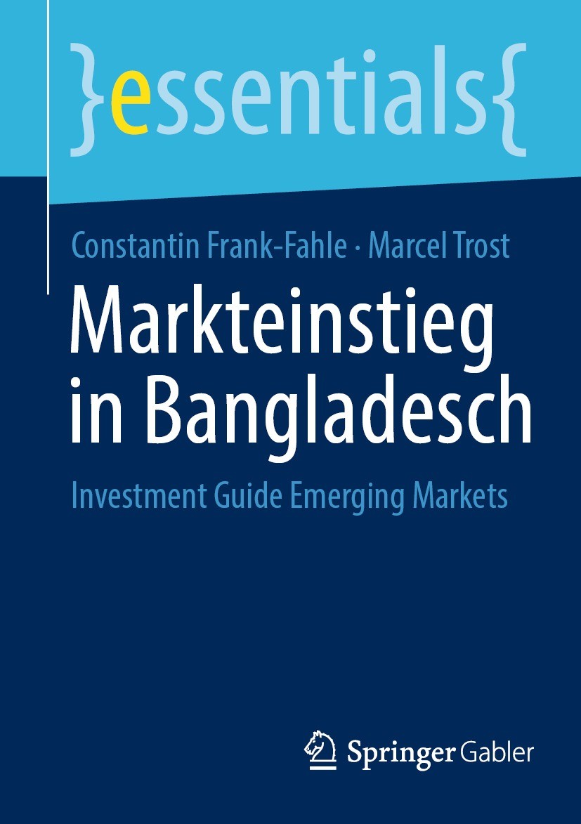 Titlebook: Markteinstieg in Bangladesch; Investment Guide Eme Constantin Frank-Fahle,Marcel Trost Book 2023 Der/die Herausgeber bzw. der/die Autor(en) Titlebook: Markteinstieg in Bangladesch; Investment Guide Eme Constantin Frank-Fahle,Marcel Trost Book 2023 Der/die Herausgeber bzw. der/die Autor(en)