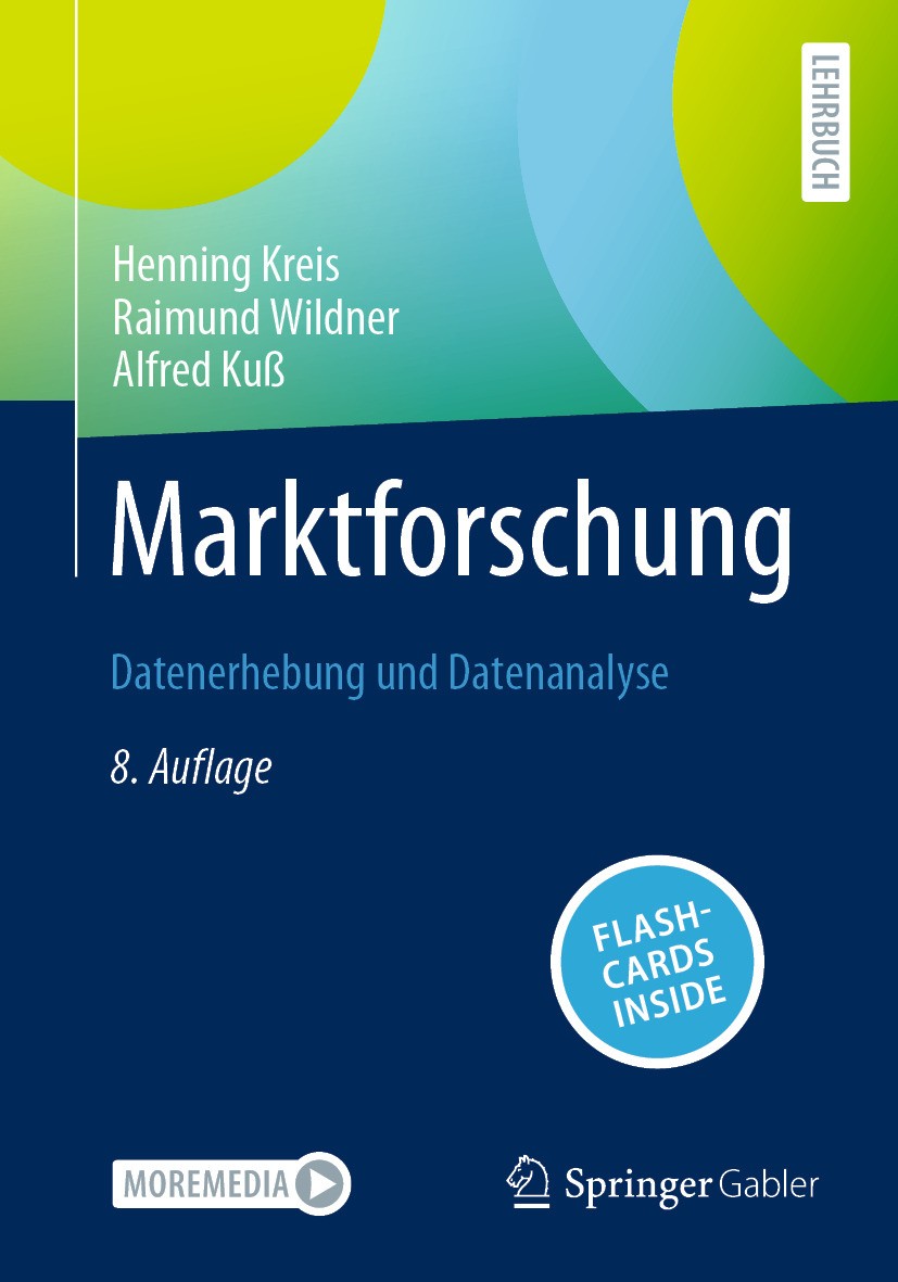 Titlebook: Marktforschung; Datenerhebung und Da Henning Kreis,Raimund Wildner,Alfred Kuß Textbook 2024Latest edition Der/die Herausgeber bzw. der/die Titlebook: Marktforschung; Datenerhebung und Da Henning Kreis,Raimund Wildner,Alfred Kuß Textbook 2024Latest edition Der/die Herausgeber bzw. der/die