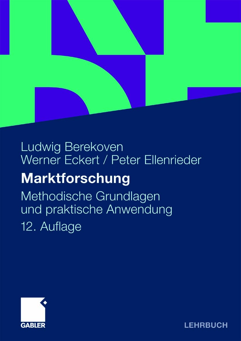Titlebook: Marktforschung; Methodische Grundlag Ludwig Berekoven,Werner Eckert,Peter Ellenrieder Textbook 2009Latest edition Gabler Verlag | Springer Titlebook: Marktforschung; Methodische Grundlag Ludwig Berekoven,Werner Eckert,Peter Ellenrieder Textbook 2009Latest edition Gabler Verlag | Springer