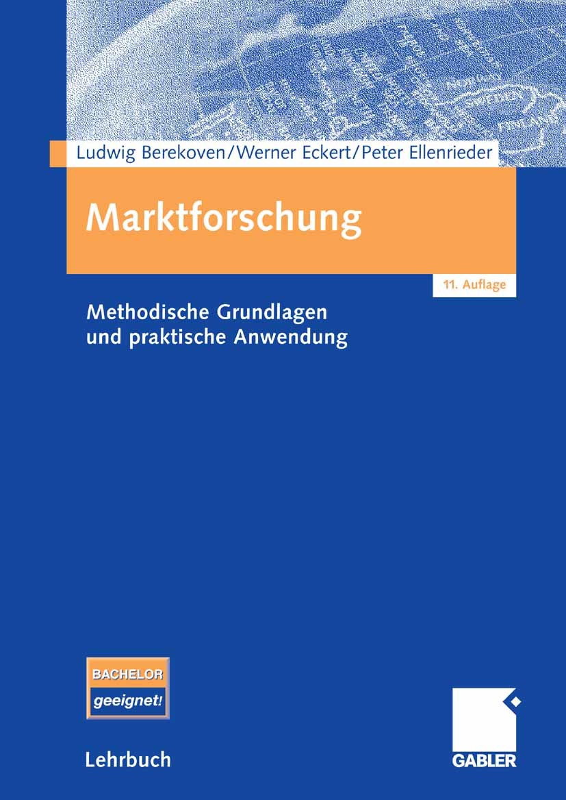 Titlebook: Marktforschung; Methodische Grundlag Ludwig Berekoven,Werner Eckert,Peter Ellenrieder Textbook 200611th edition Gabler Verlag | Springer Fa Titlebook: Marktforschung; Methodische Grundlag Ludwig Berekoven,Werner Eckert,Peter Ellenrieder Textbook 200611th edition Gabler Verlag | Springer Fa