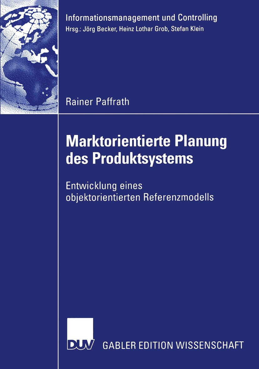 Titlebook: Marktorientierte Planung des Produktsystems; Entwicklung eines ob Rainer Paffrath Book 2002 Deutscher Universitäts-Verlag GmbH, Wiesbaden 2 Titlebook: Marktorientierte Planung des Produktsystems; Entwicklung eines ob Rainer Paffrath Book 2002 Deutscher Universitäts-Verlag GmbH, Wiesbaden 2