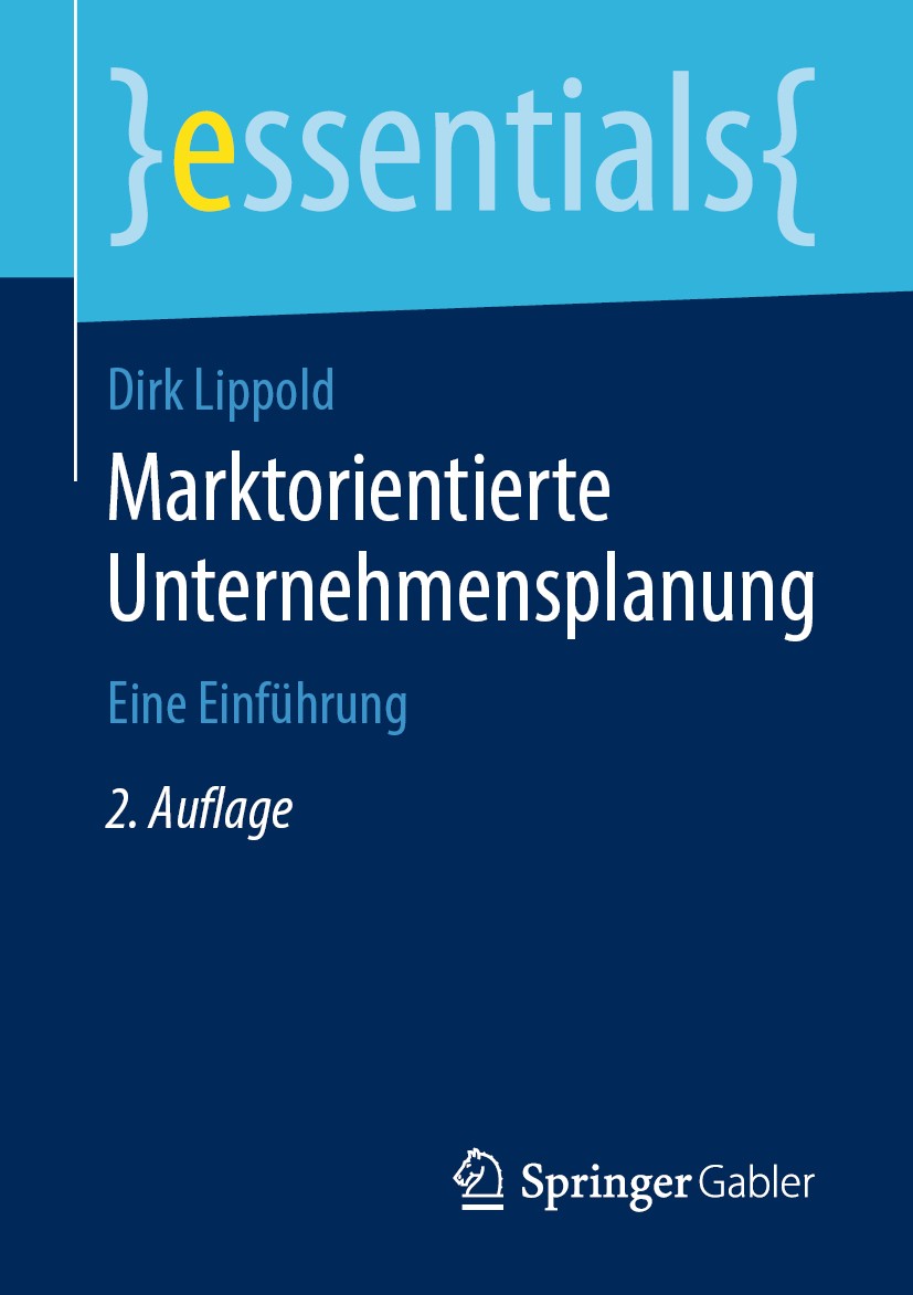 Titlebook: Marktorientierte Unternehmensplanung; Eine Einführung Dirk Lippold Book 2019Latest edition Springer Fachmedien Wiesbaden GmbH, ein Teil von Titlebook: Marktorientierte Unternehmensplanung; Eine Einführung Dirk Lippold Book 2019Latest edition Springer Fachmedien Wiesbaden GmbH, ein Teil von