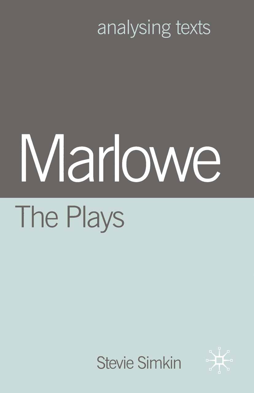 Titlebook: Marlowe: The Plays; Stevie Simkin Textbook 2001Latest edition The Editor(s) (if applicable) and The Author(s) 2001 comedy.dance.drama.edit Titlebook: Marlowe: The Plays; Stevie Simkin Textbook 2001Latest edition The Editor(s) (if applicable) and The Author(s) 2001 comedy.dance.drama.edit