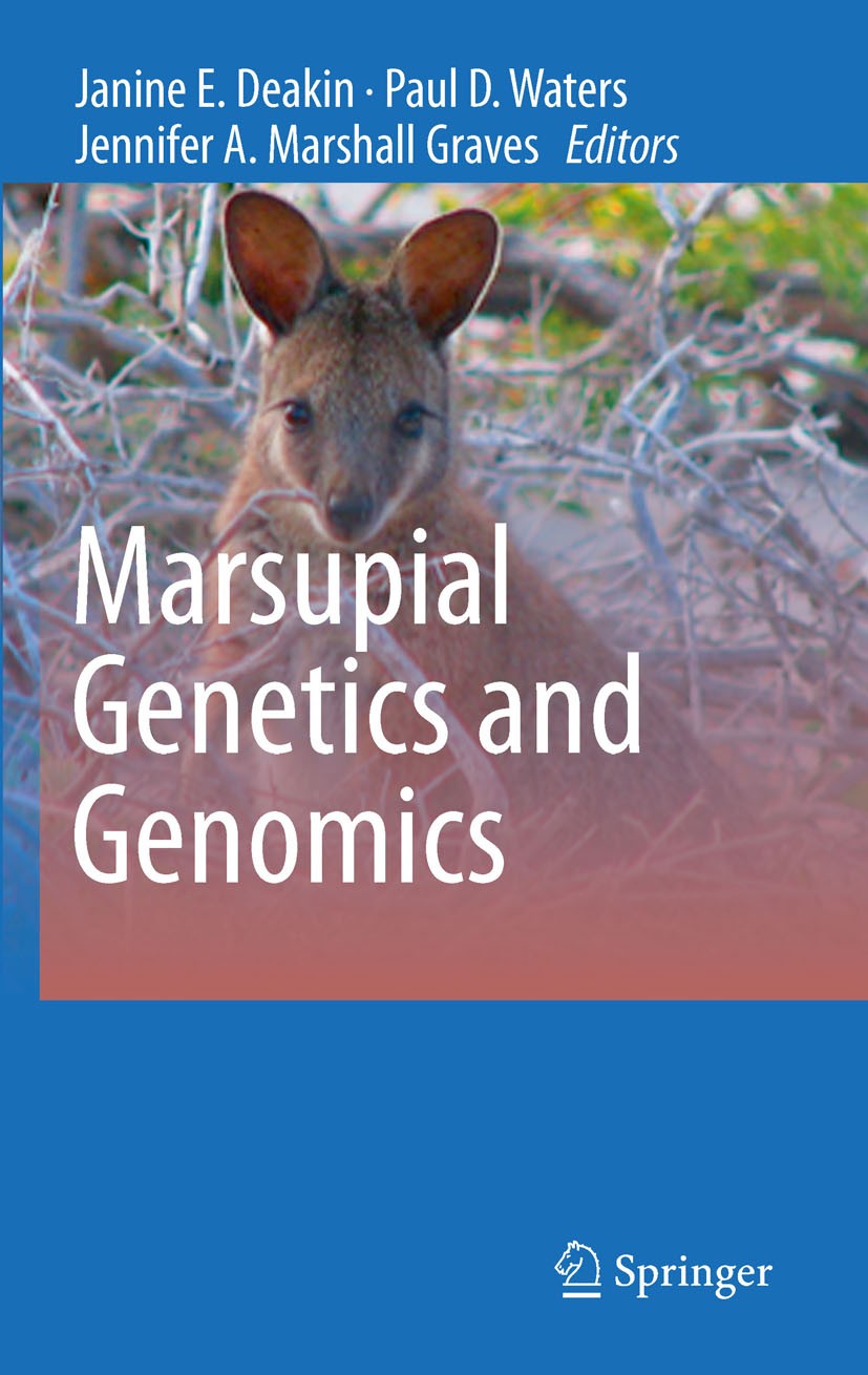 Titlebook: Marsupial Genetics and Genomics; Janine E. Deakin,Paul D. Waters,Jennifer A. Marsha Book 2010 Springer Science+Business Media B.V. 2010 Te Titlebook: Marsupial Genetics and Genomics; Janine E. Deakin,Paul D. Waters,Jennifer A. Marsha Book 2010 Springer Science+Business Media B.V. 2010 Te