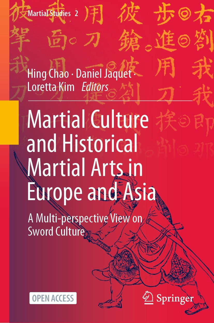Titlebook: Martial Culture and Historical Martial Arts in Europe and Asia; A Multi-perspective Hing Chao,Daniel Jaquet,Loretta Kim Book‘‘‘‘‘‘‘‘ 2023 Titlebook: Martial Culture and Historical Martial Arts in Europe and Asia; A Multi-perspective Hing Chao,Daniel Jaquet,Loretta Kim Book‘‘‘‘‘‘‘‘ 2023