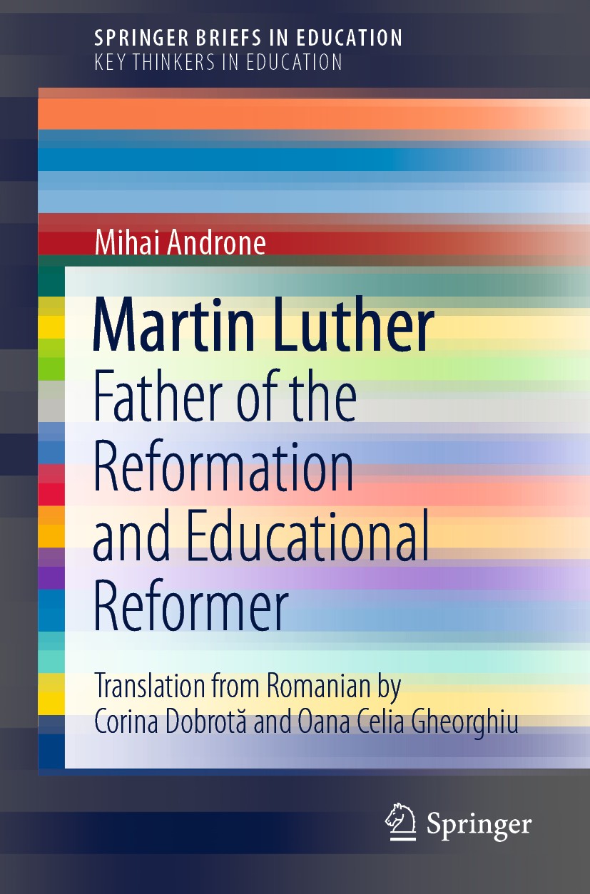 Titlebook: Martin Luther; Father of the Reform Mihai Androne Book 2020 The Editor(s) (if applicable) and The Author(s), under exclusive license to Spr Titlebook: Martin Luther; Father of the Reform Mihai Androne Book 2020 The Editor(s) (if applicable) and The Author(s), under exclusive license to Spr