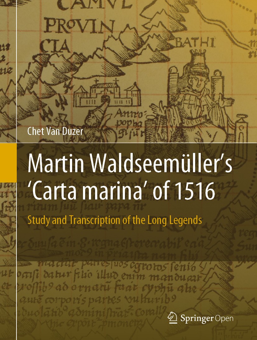Titlebook: Martin Waldseemüller’s ‘Carta marina‘ of 1516; Study and Transcript Chet Van Duzer Book‘‘‘‘‘‘‘‘ 2020 The Editor(s) (if applicable) and The Titlebook: Martin Waldseemüller’s ‘Carta marina‘ of 1516; Study and Transcript Chet Van Duzer Book‘‘‘‘‘‘‘‘ 2020 The Editor(s) (if applicable) and The