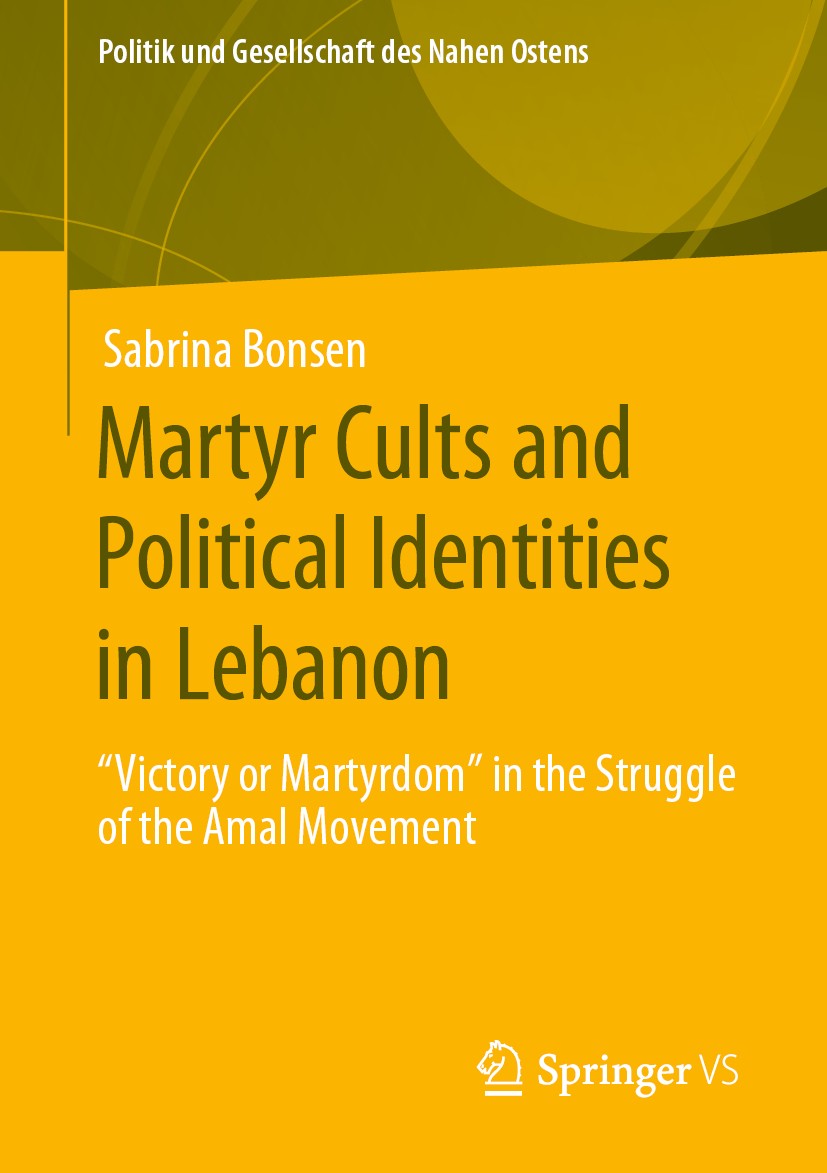 Titlebook: Martyr Cults and Political Identities in Lebanon; Titlebook: Martyr Cults and Political Identities in Lebanon;