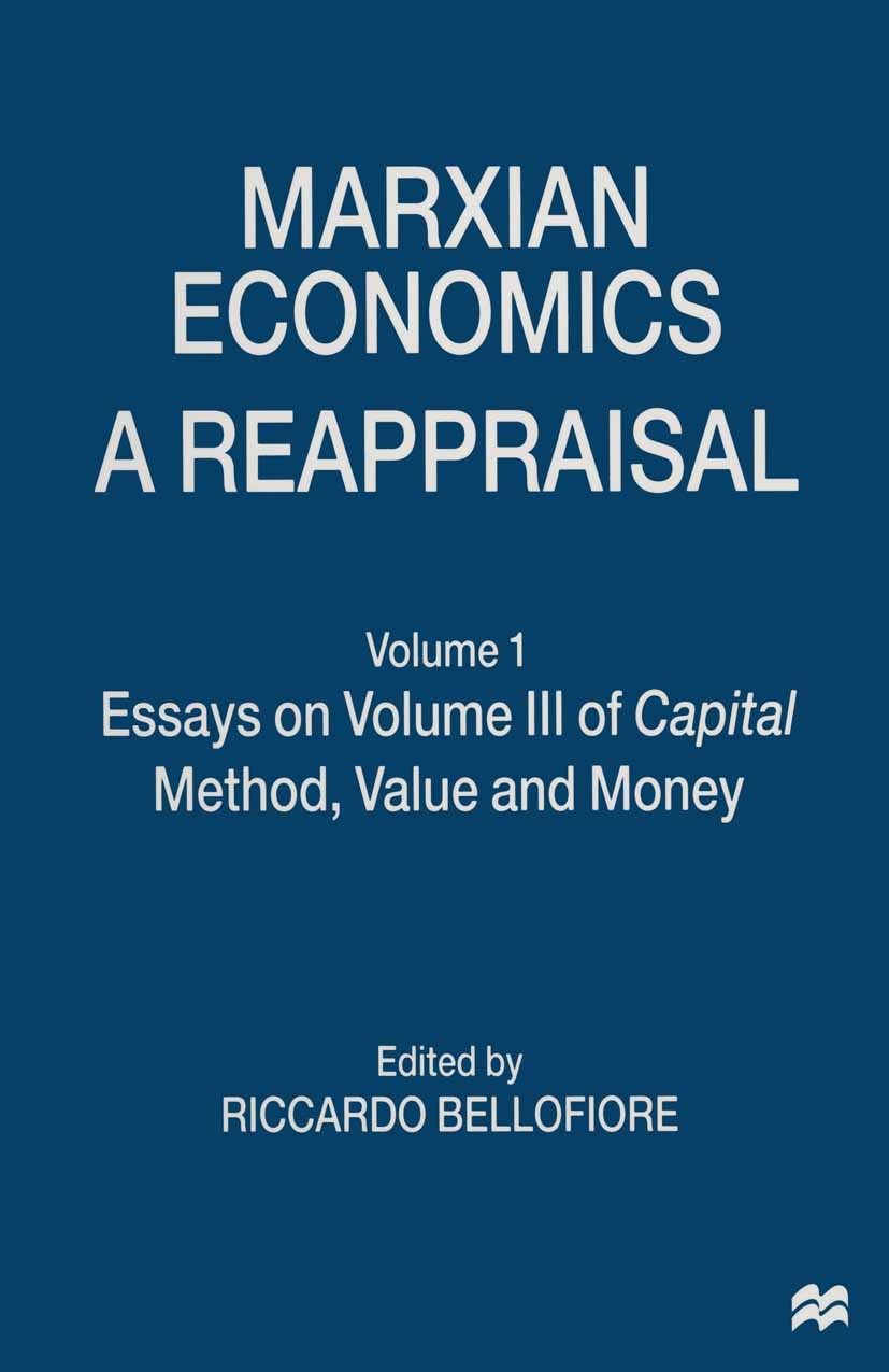 Titlebook: Marxian Economics: A Reappraisal; Volume 1: Essays on Riccardo Bellofiore Book 1998 Palgrave Macmillan, a division of Macmillan Publishers Titlebook: Marxian Economics: A Reappraisal; Volume 1: Essays on Riccardo Bellofiore Book 1998 Palgrave Macmillan, a division of Macmillan Publishers