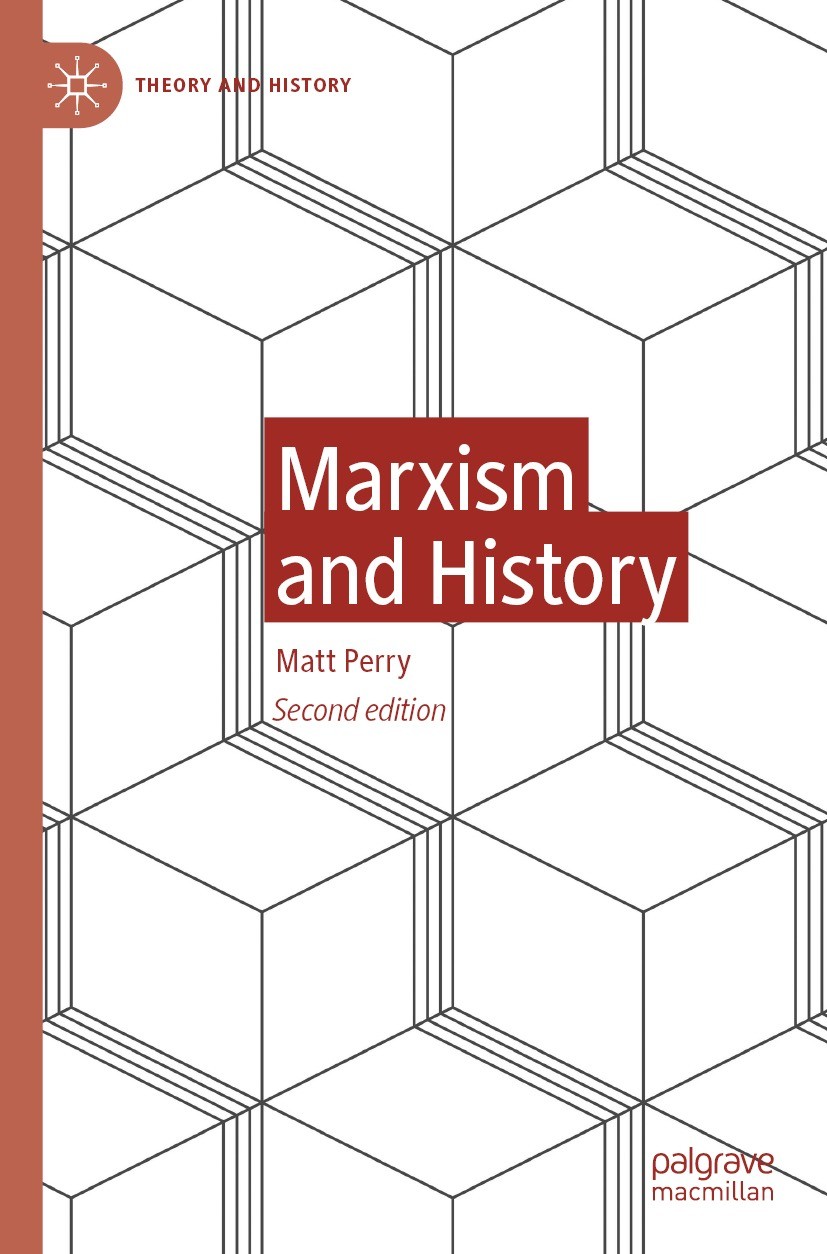 Titlebook: Marxism and History; Matt Perry Textbook 2021Latest edition The Editor(s) (if applicable) and The Author(s), under exclusive license to Sp Titlebook: Marxism and History; Matt Perry Textbook 2021Latest edition The Editor(s) (if applicable) and The Author(s), under exclusive license to Sp