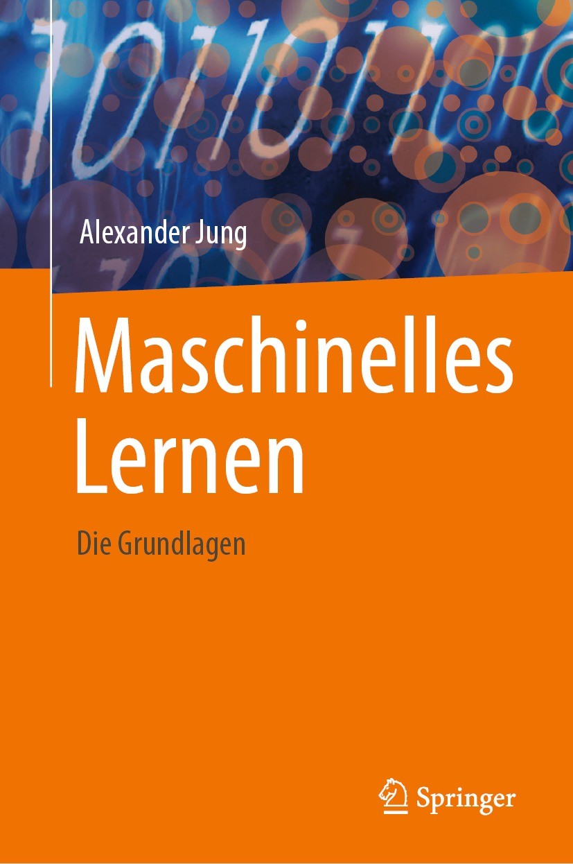 Titlebook: Maschinelles Lernen; Die Grundlagen Alexander Jung Textbook 2024 Der/die Herausgeber bzw. der/die Autor(en), exklusiv lizenziert an Springe Titlebook: Maschinelles Lernen; Die Grundlagen Alexander Jung Textbook 2024 Der/die Herausgeber bzw. der/die Autor(en), exklusiv lizenziert an Springe