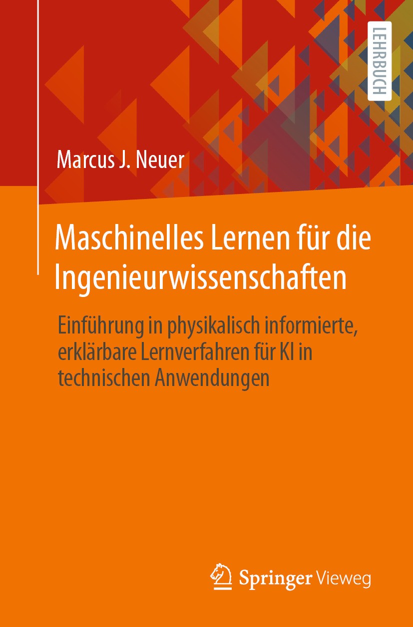 Titlebook: Maschinelles Lernen für die Ingenieurwissenschaften; Einführung in physik Marcus J Neuer Textbook 2024 Der/die Herausgeber bzw. der/die Aut Titlebook: Maschinelles Lernen für die Ingenieurwissenschaften; Einführung in physik Marcus J Neuer Textbook 2024 Der/die Herausgeber bzw. der/die Aut
